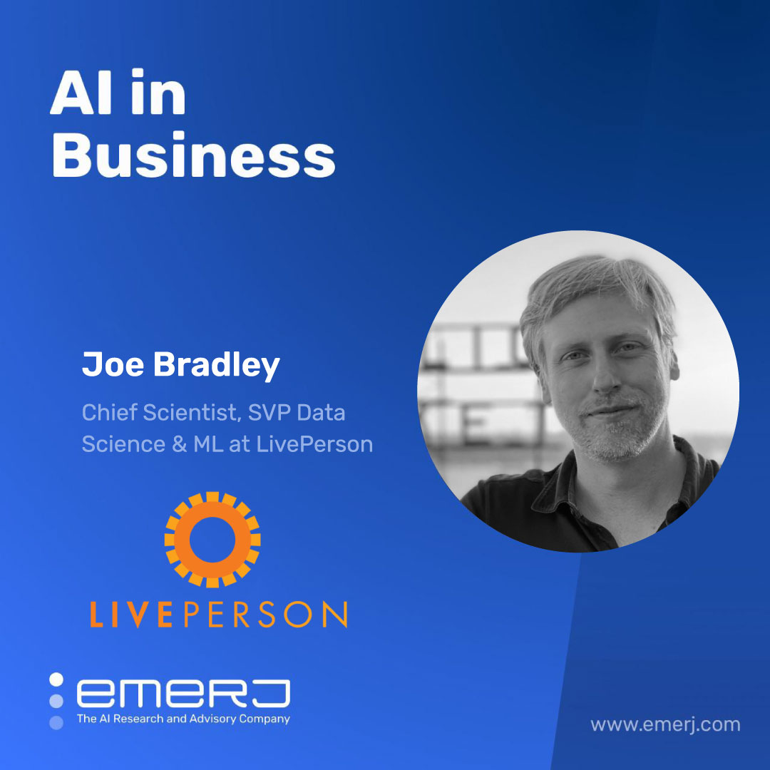 Overcoming Hurdles to Making Conversational Interfaces Work - with Joe Bradley of LivePerson