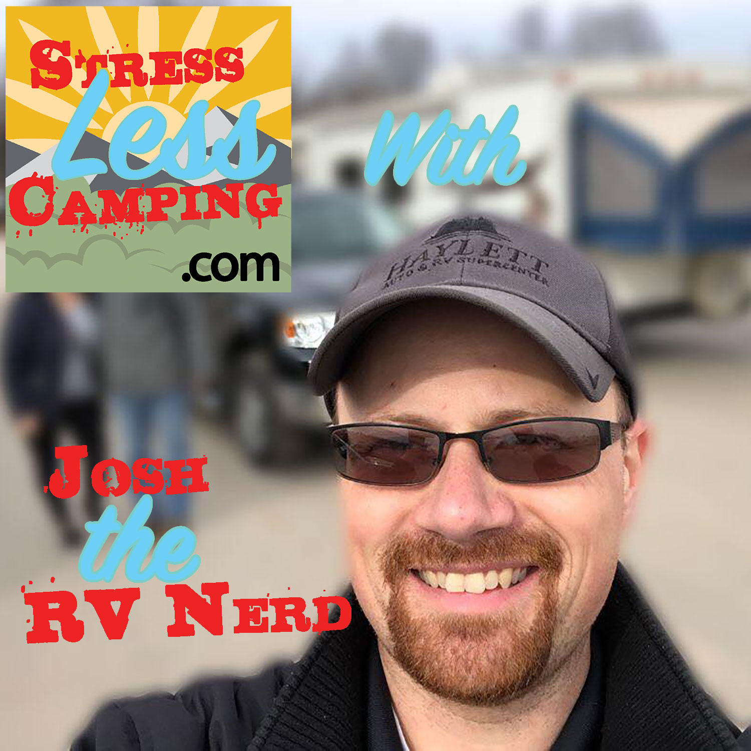 StressLess Camping with Josh the RV Nerd