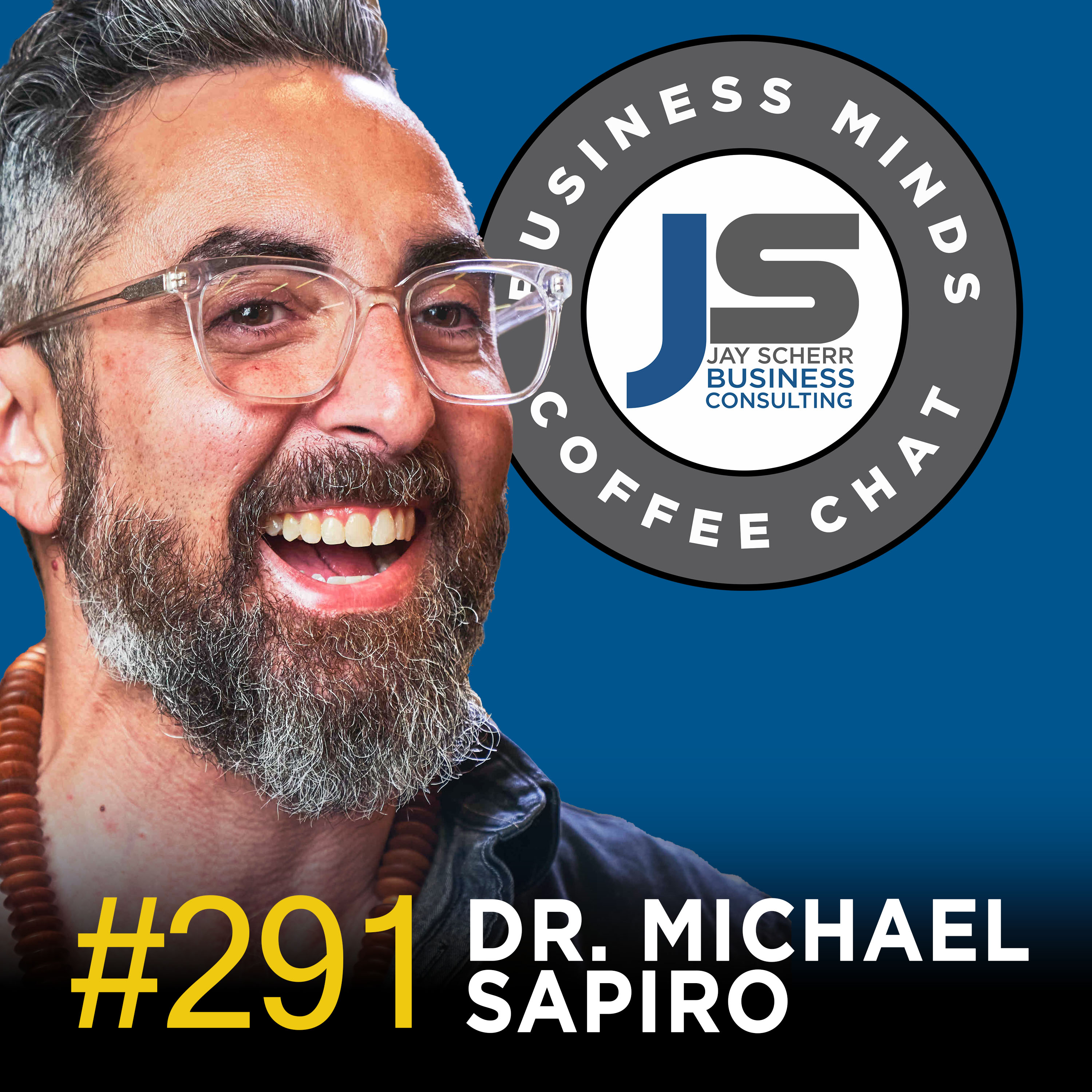 291: Dr. Michael Sapiro | The Transformative Potential of Psychedelic Psychotherapy