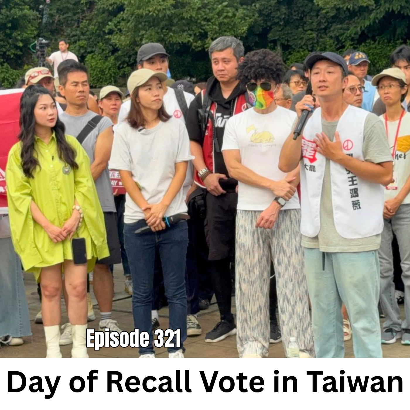 Ep 321 | The Day of Taiwan's Historic Recall Vote