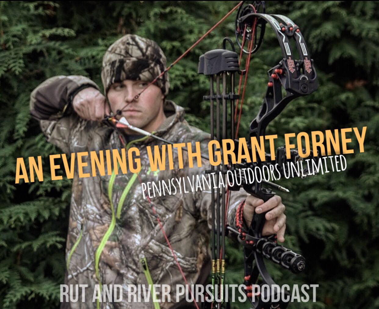 An Evening with Grant Forney - Pennsylvania Outdoors Unlimited