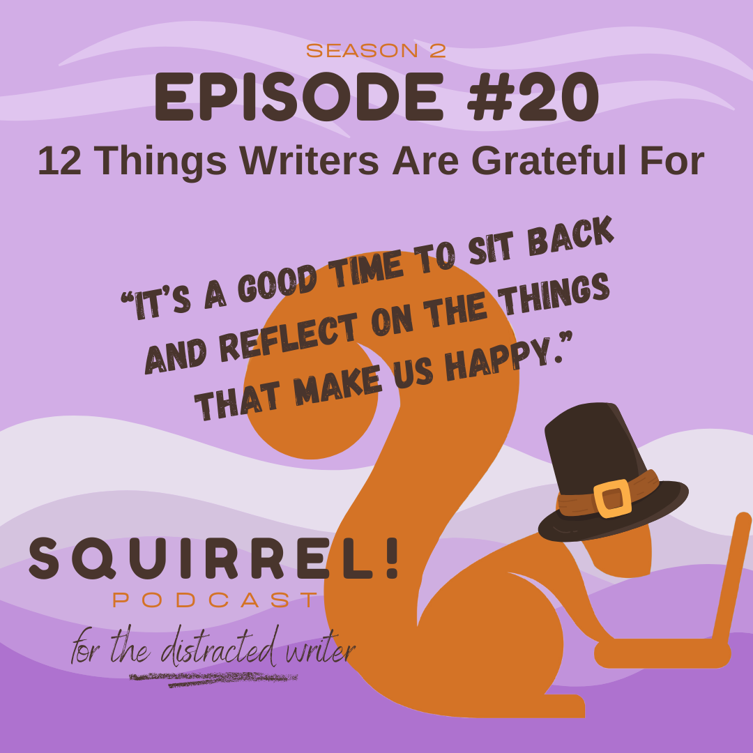 Squirrel! Podcast for Distracted Writers