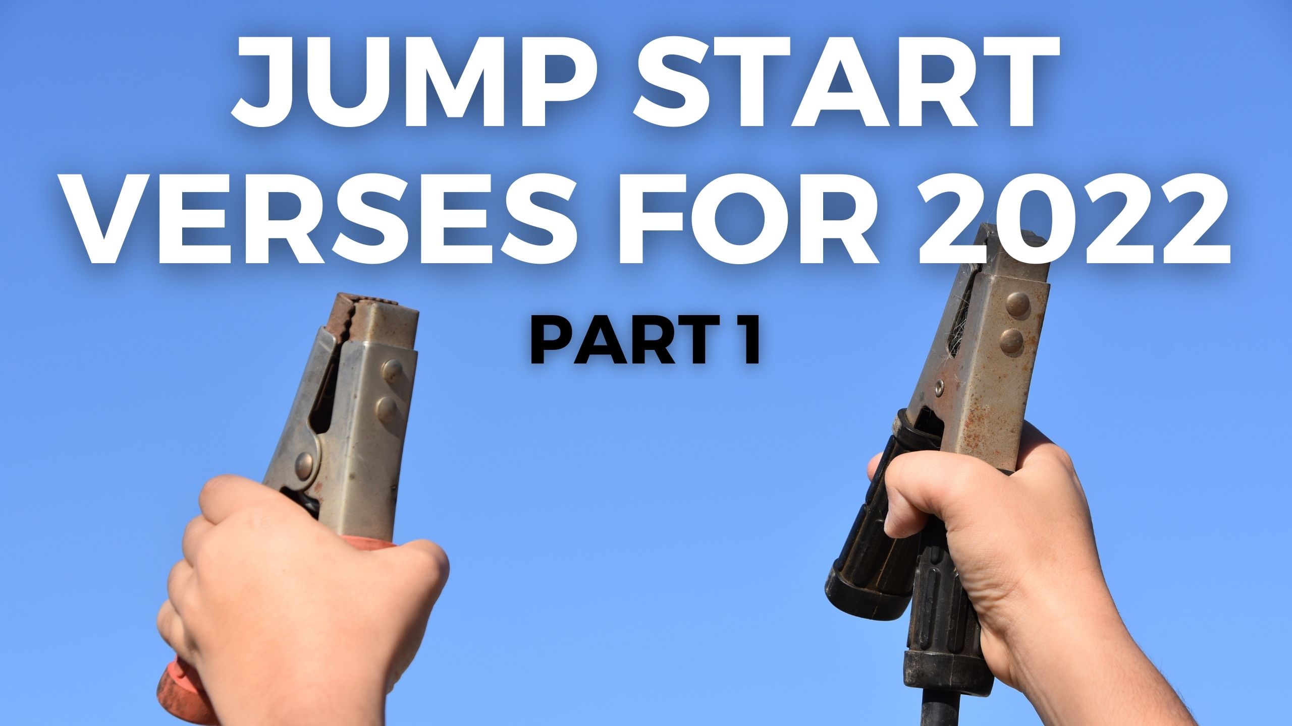 Jump Start Verses For 2022 Part 1