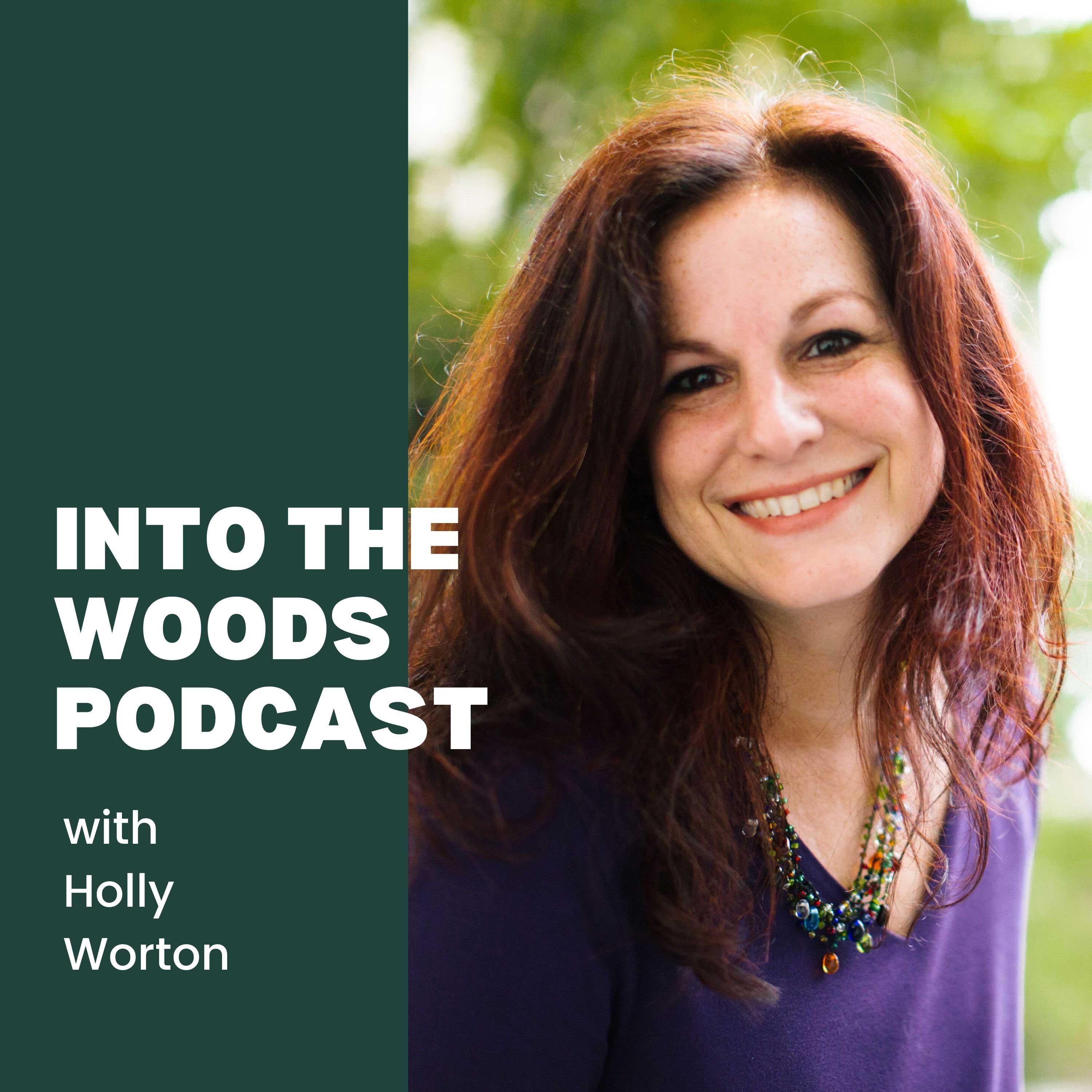 Into the Woods with Holly Worton