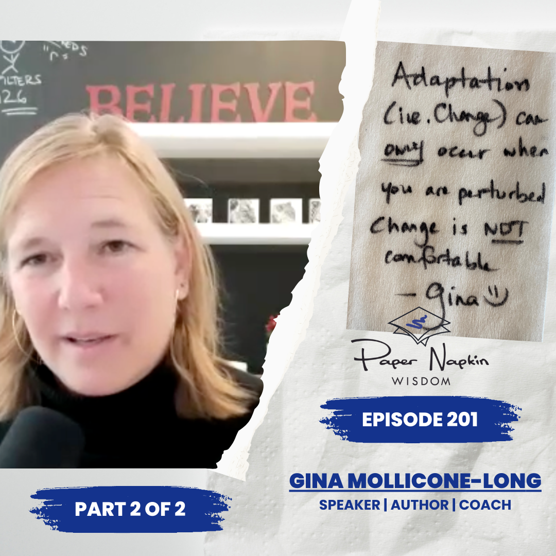 EP 201 - Embracing Change: Part 2 with Gina Mollicone-Long on Paper Napkin Wisdom