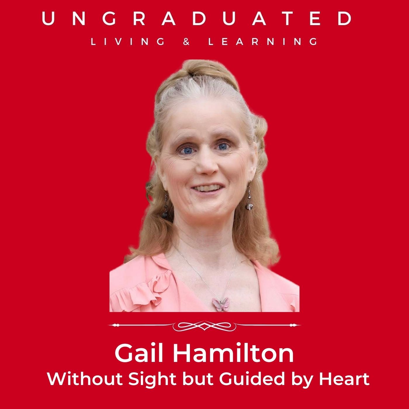 |Gail Hamilton| Without Sight but Guided by Heart