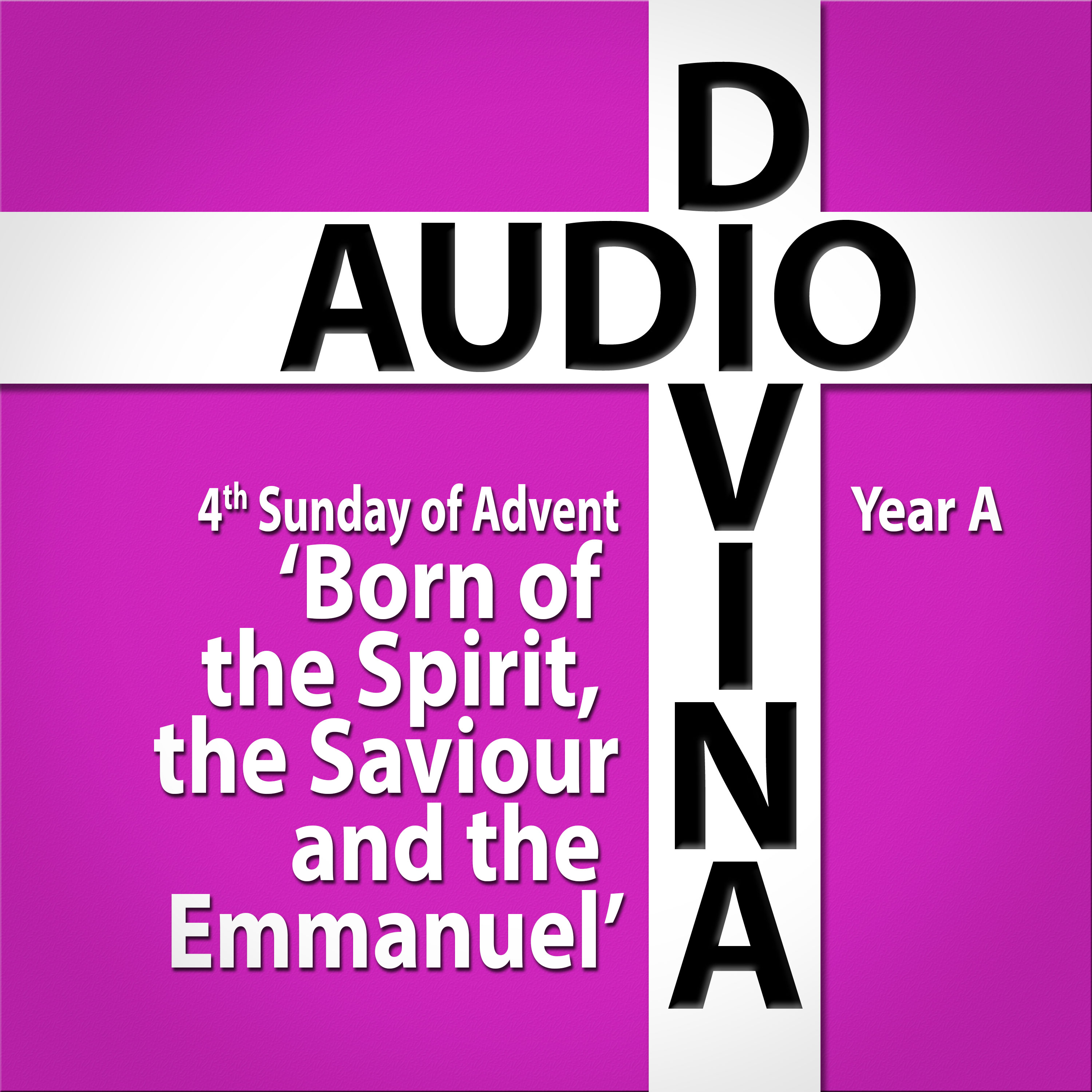 Born of the Spirit, the Saviour and the Emmanuel - 4th Sunday of Advent Year A