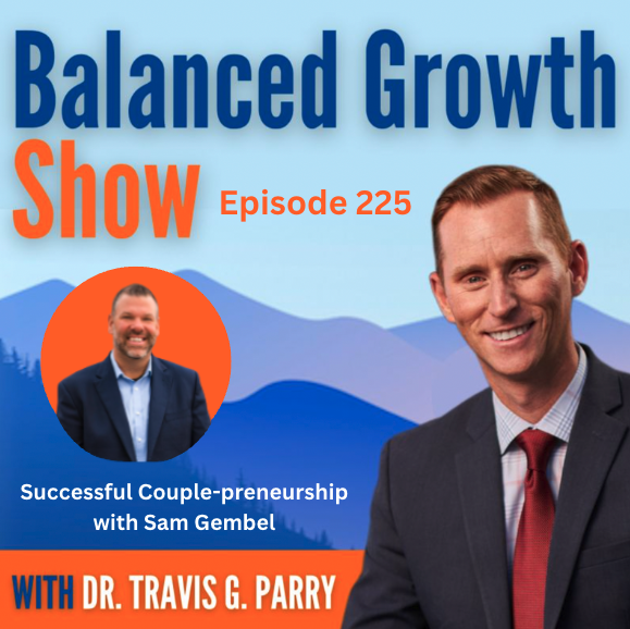 Balanced Growth Show with Dr. Travis Parry