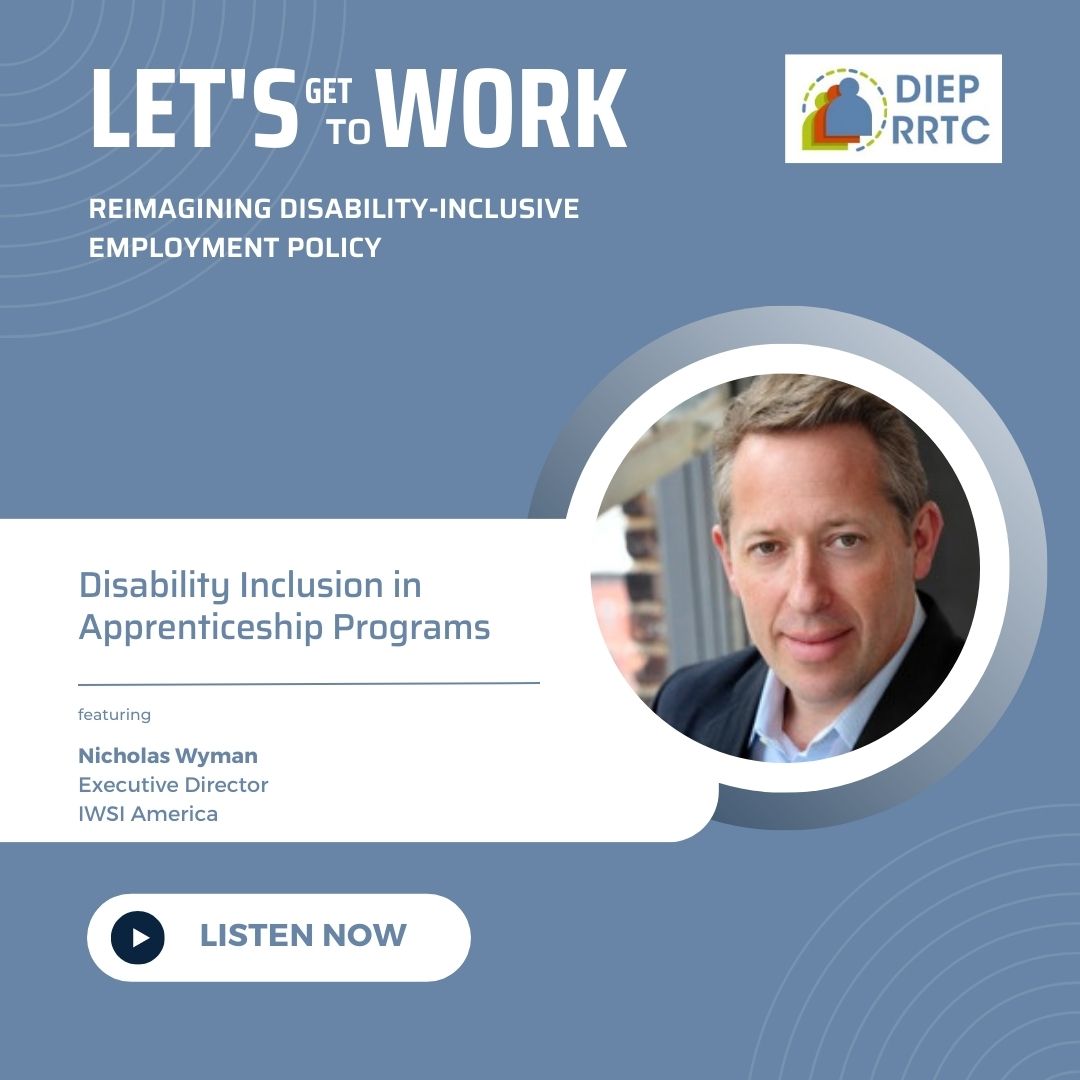 Episode 16: Nicholas Wyman – Disability Inclusion in Apprenticeship Programs Episode 16: Nicholas Wyman – Disability Inclusion in Apprenticeship Programs