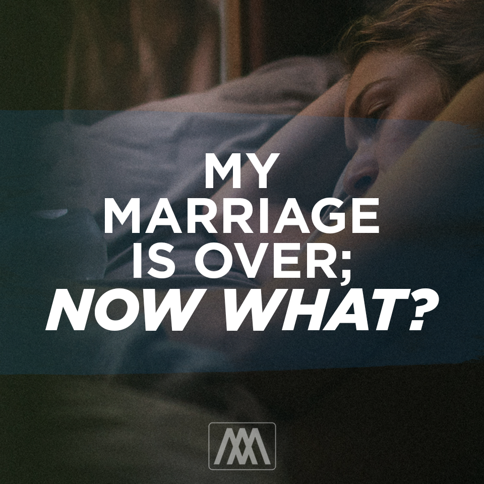 My Marriage is Over; Now What? | Ep. 229