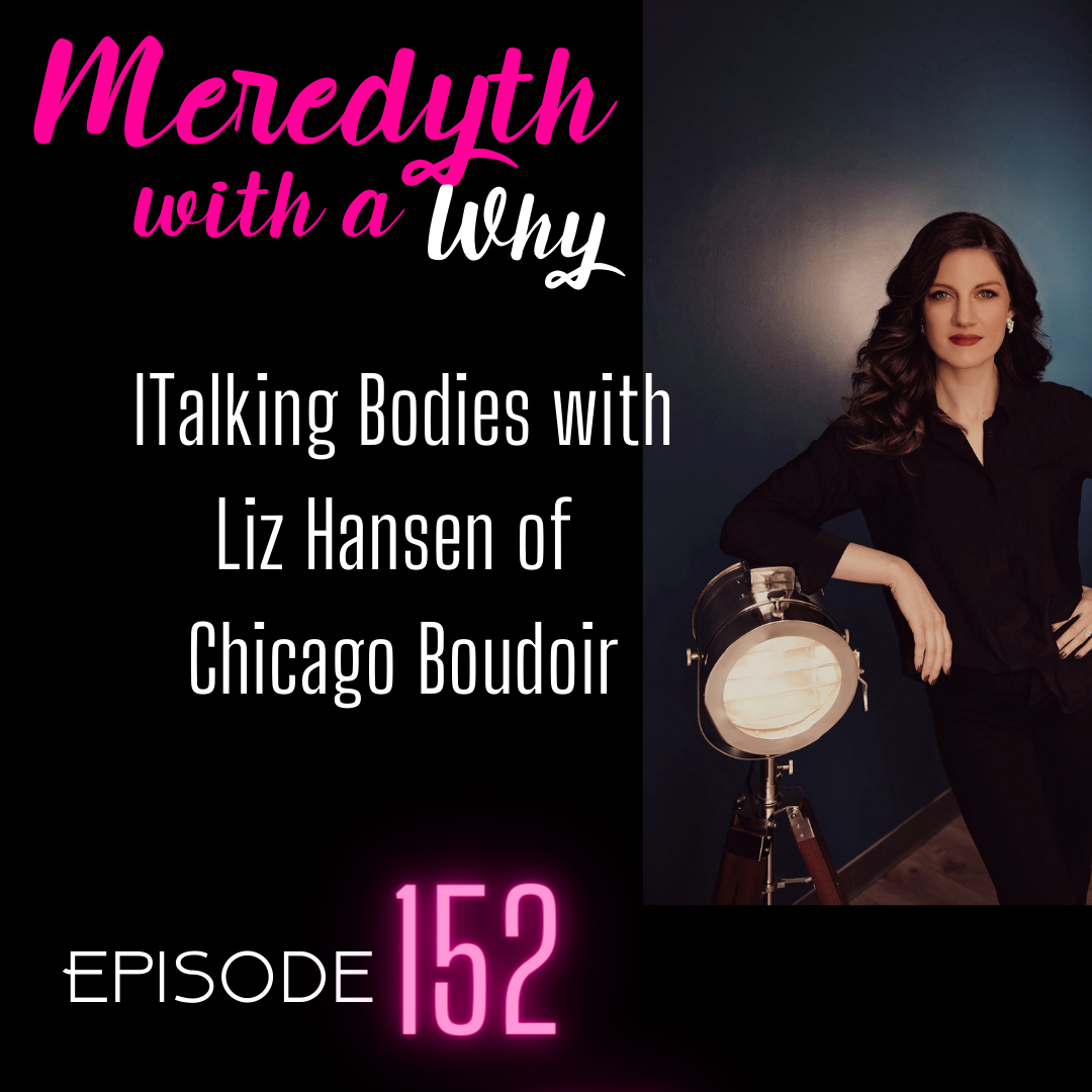 152: Talking Bodies with Liz Hanson of Chicago Boudoir