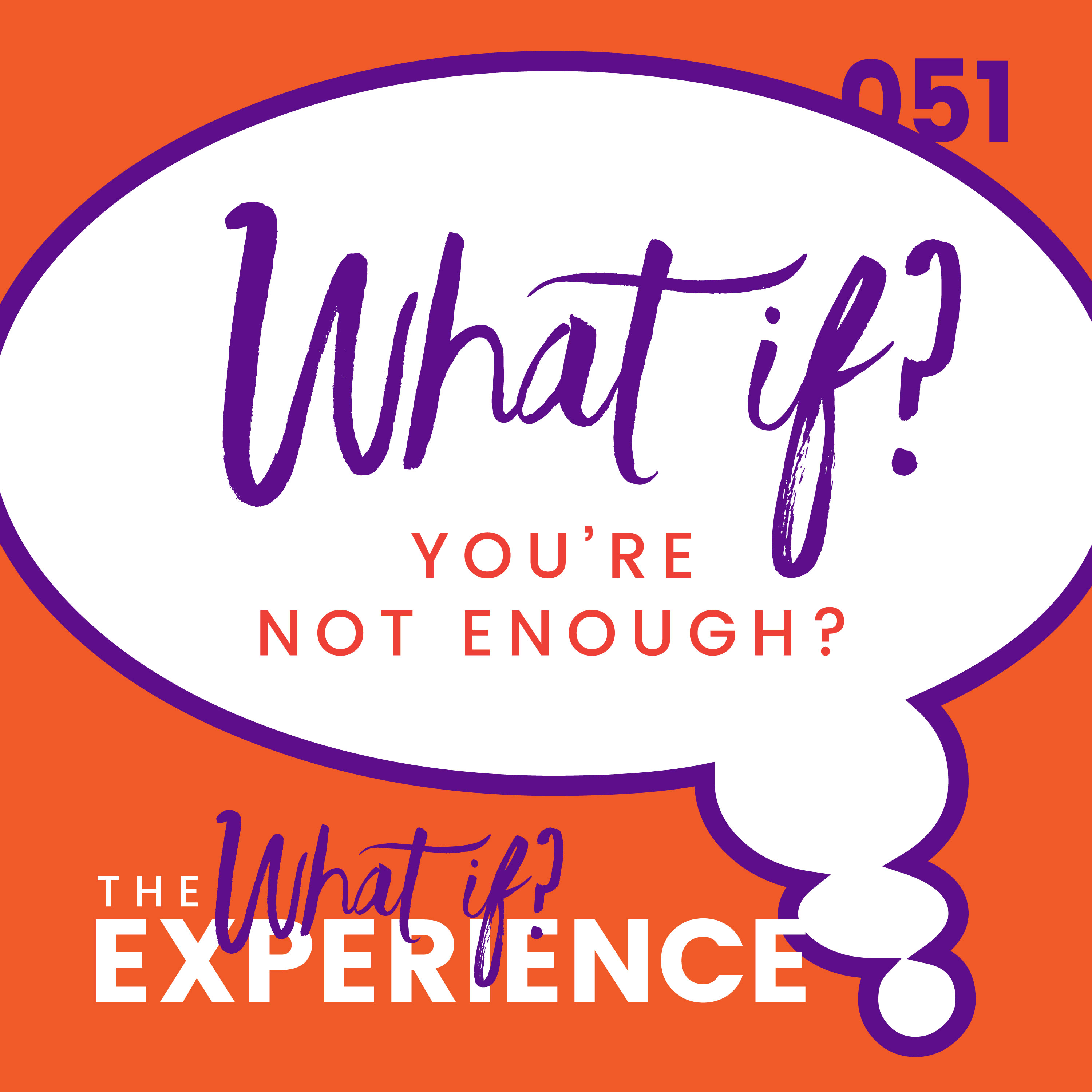 What If You're Not Enough?