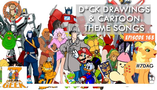 Ep 163 D*ck Drawings and Cartoon Theme Songs