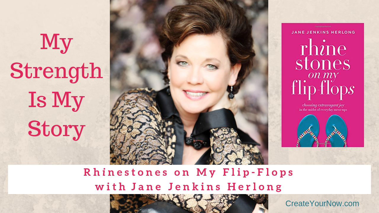 1335 My Strength Is My Story with Jane Jenkins Herlong, Rhinestones on My Flip-Flops