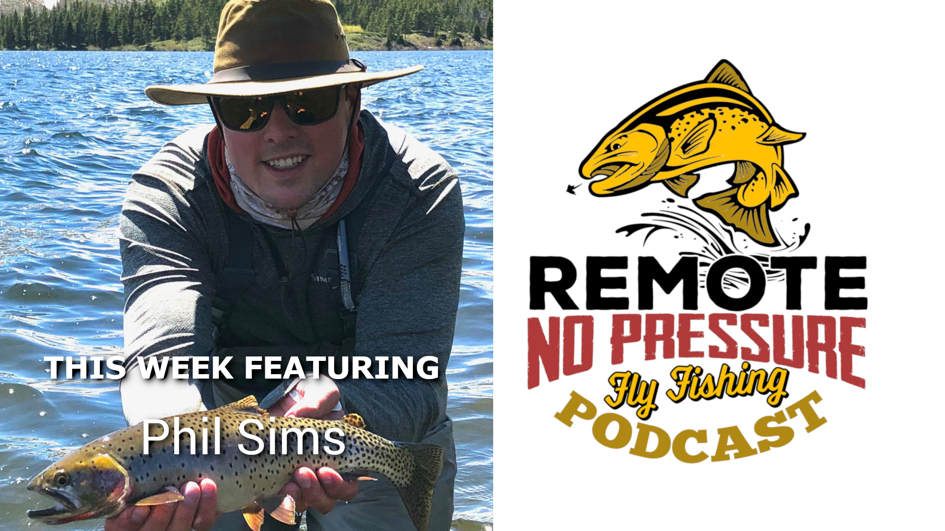 Remote. No Pressure. Fly Fishing Podcast