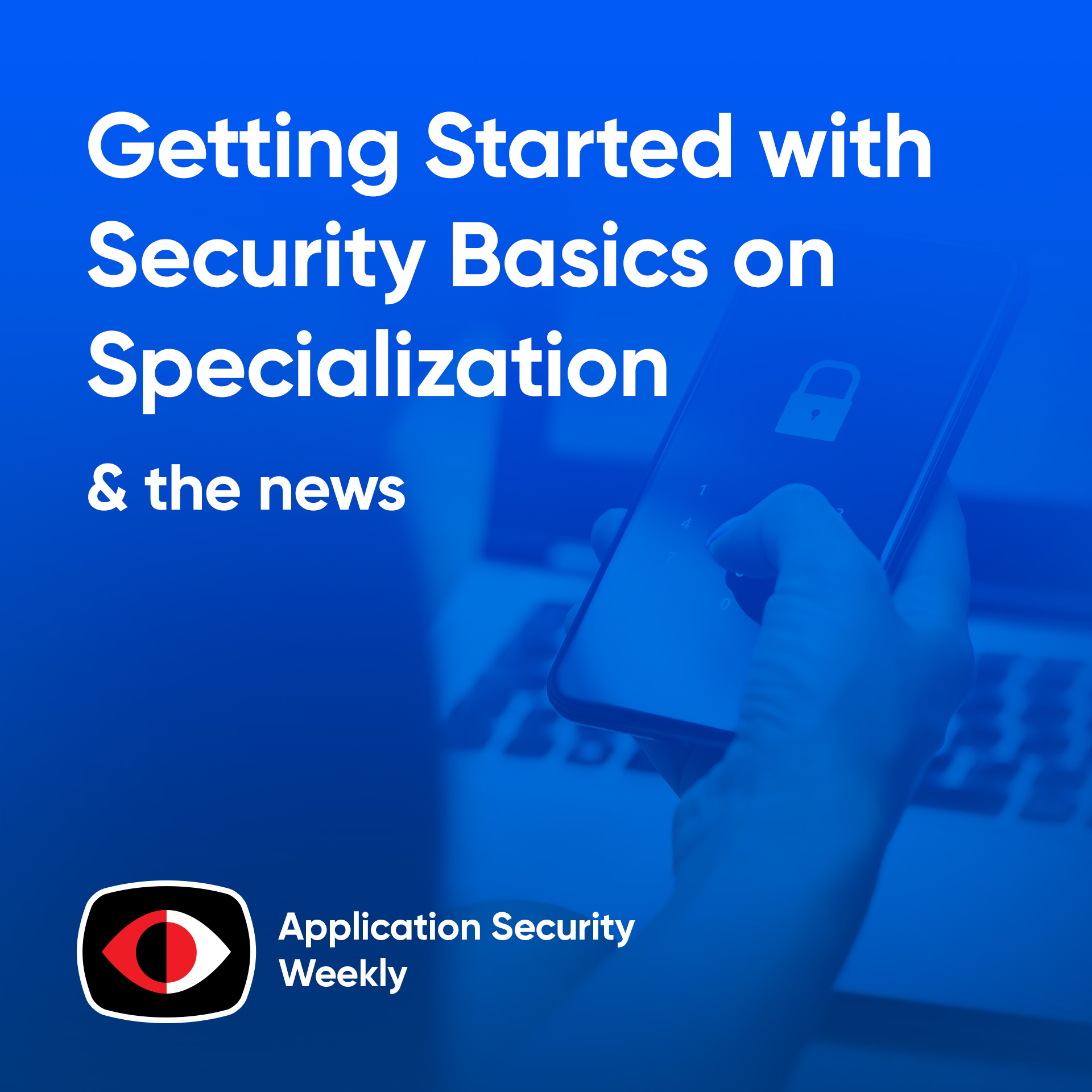 Getting Started with Security Basics on the Way to Finding a Specialization - ASW #339