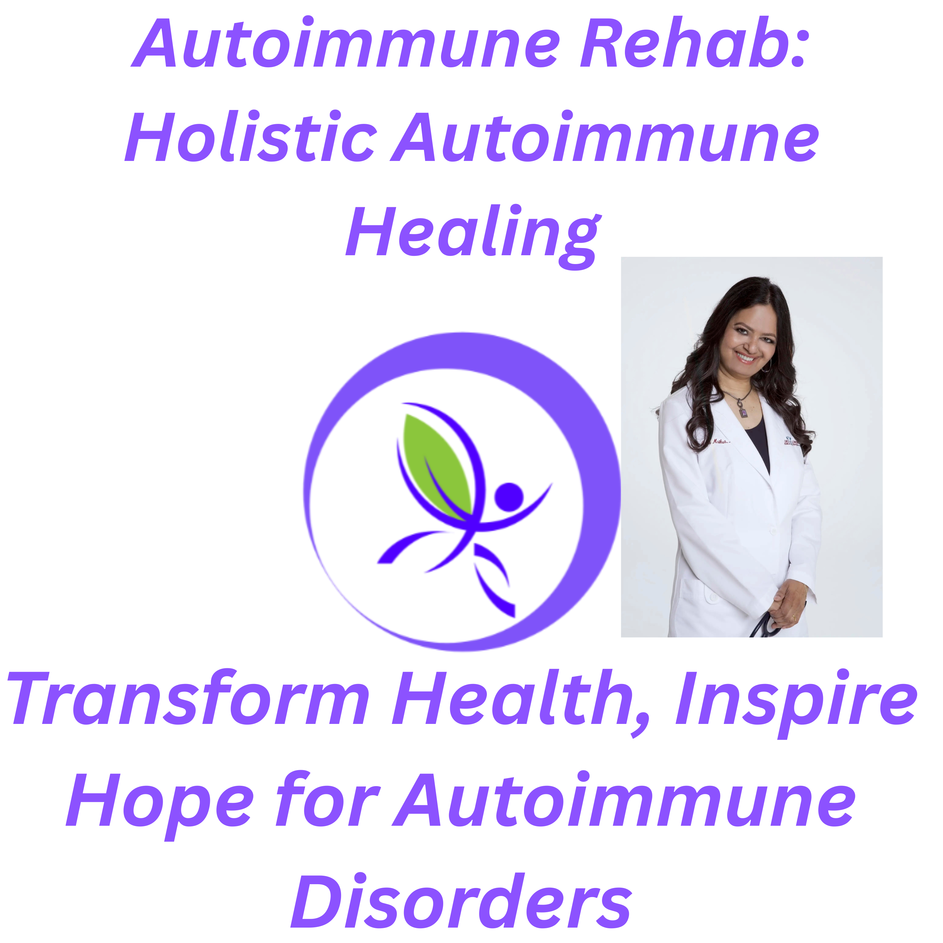 Autoimmune Rehab: Real Stories of Resilience and Healing: How I Healed My Autoimmune Disorder and You Can Too
