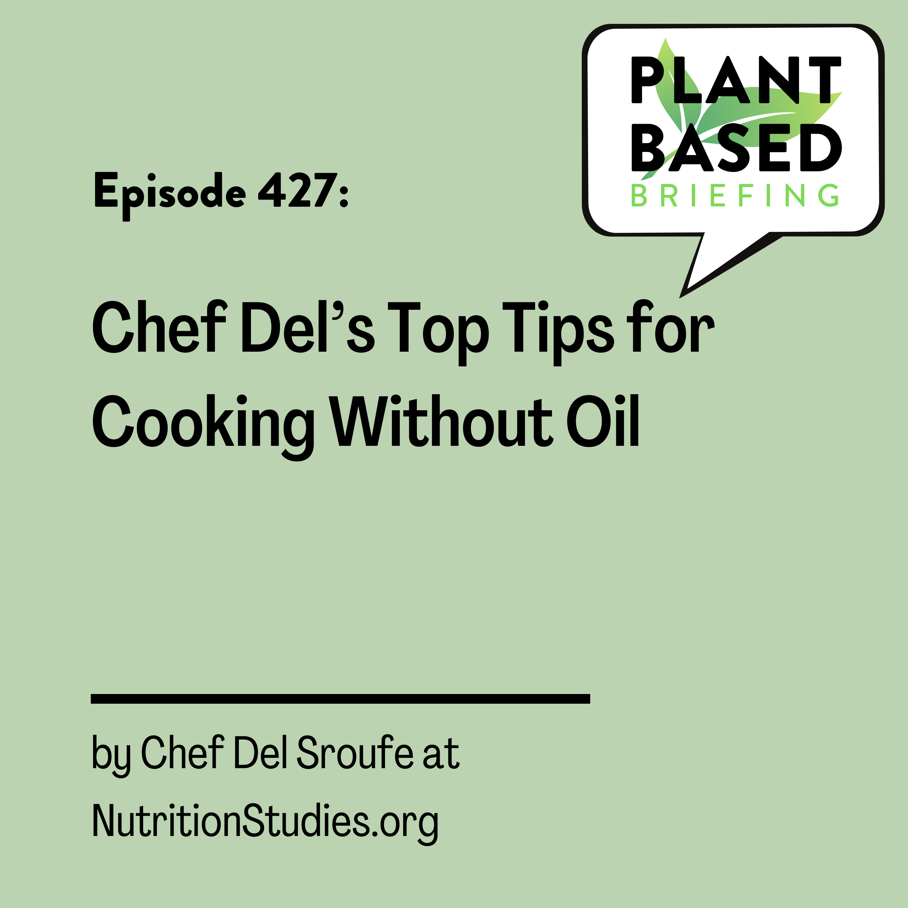 427: Chef Del’s Top Tips for Cooking Without Oil by Chef Del Sroufe at NutritionStudies.org