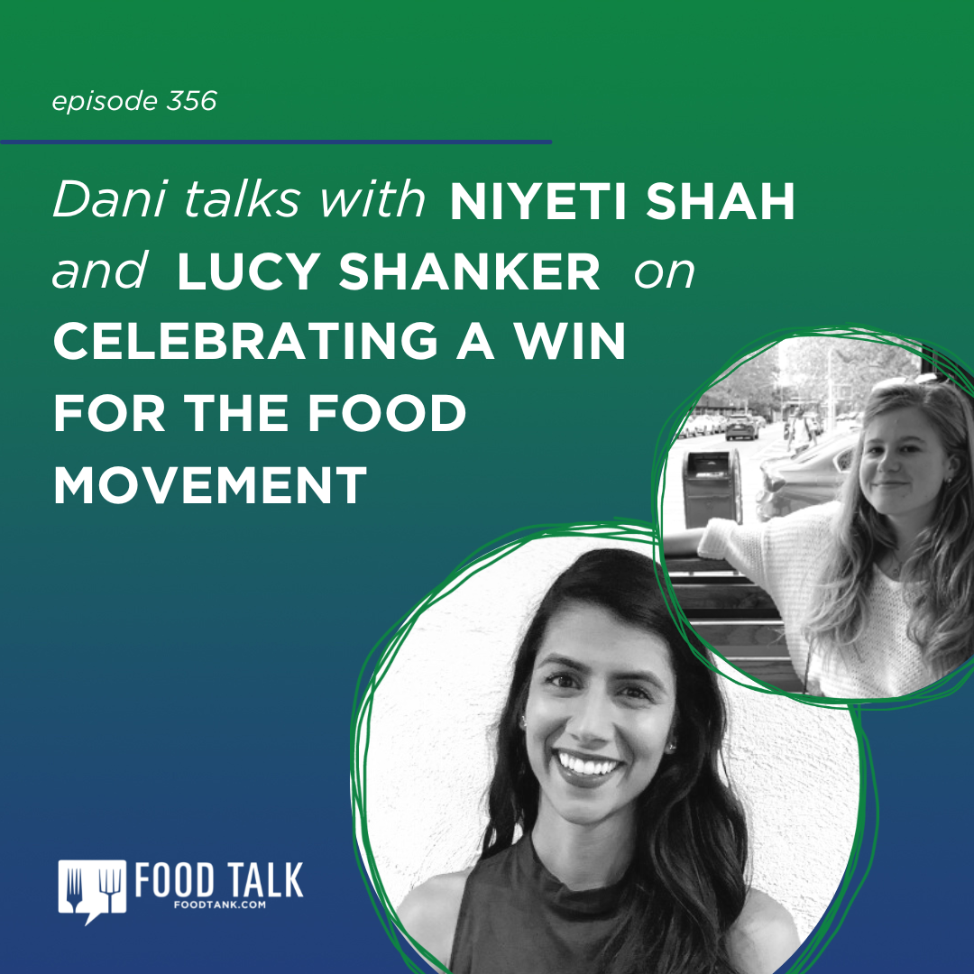356. Niyeti Shah and Lucy Shanker on Celebrating a Win for the Food Movement