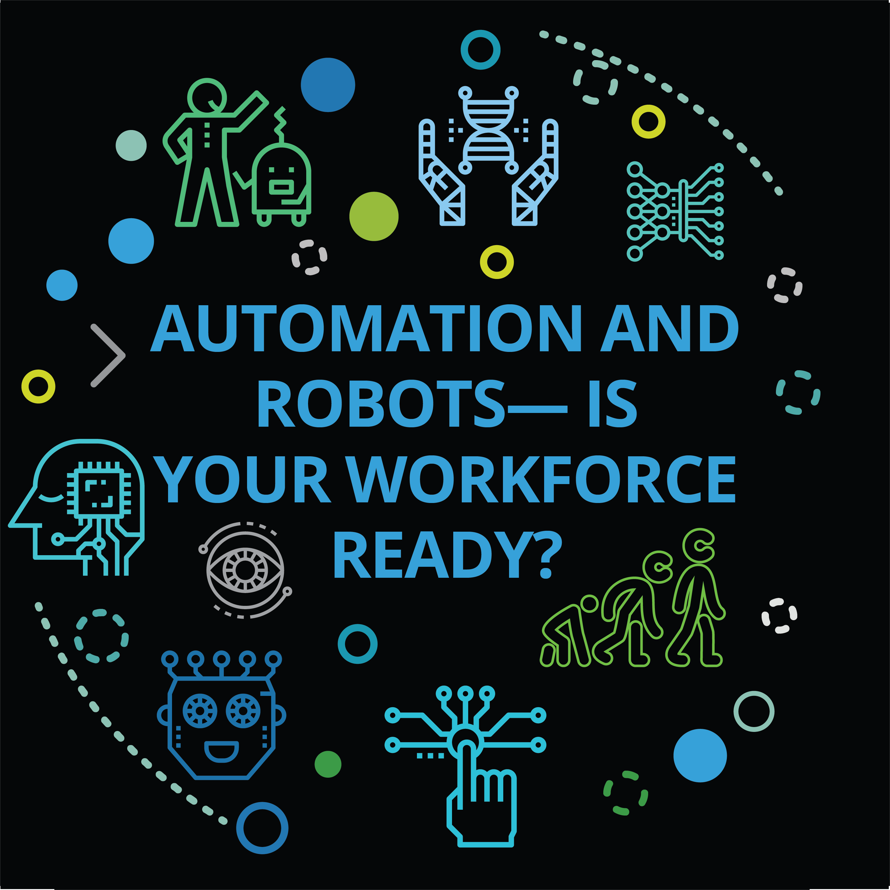 Automation and robots—Is your workforce ready?
