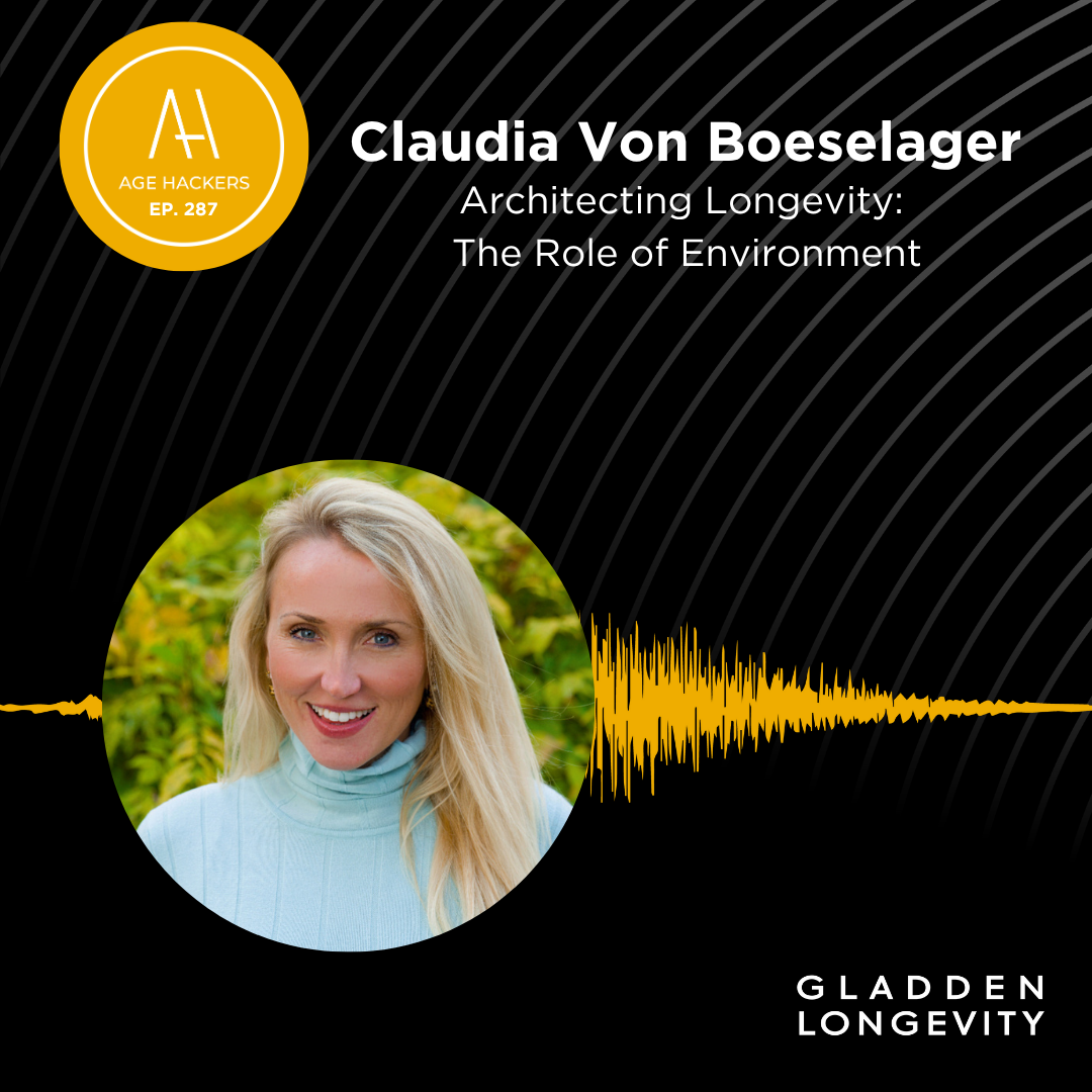 Architecting Longevity: The Role of Environment - Episode 287