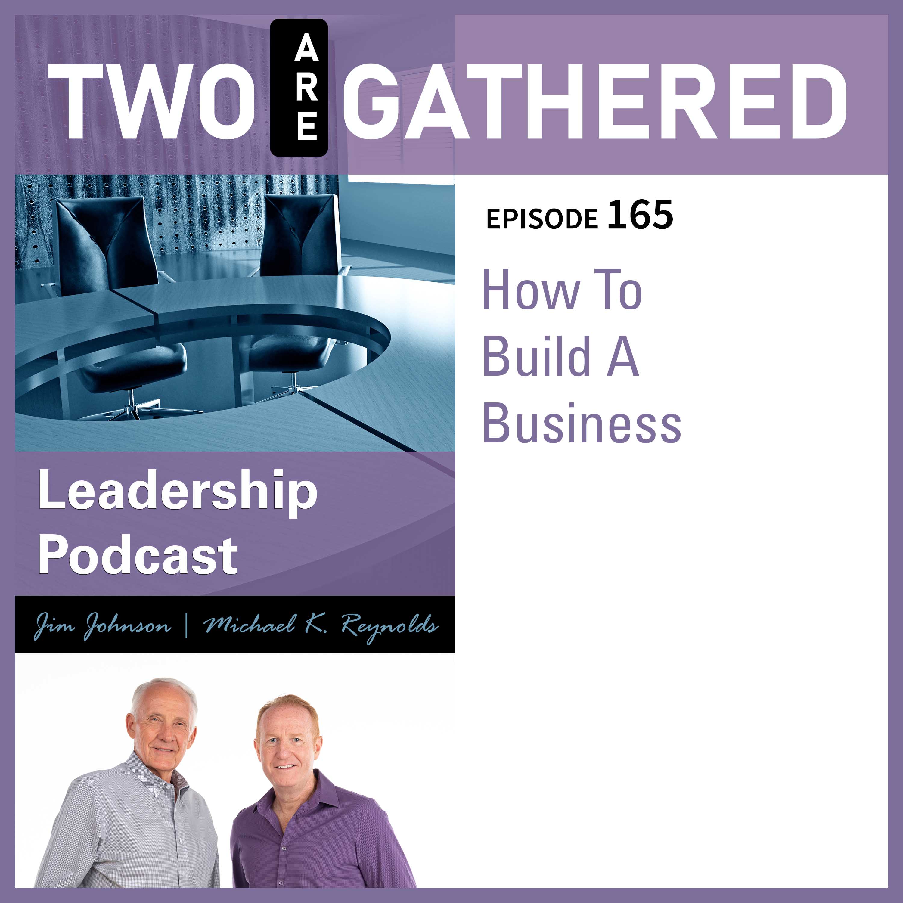 TAG 165 - How To Build A Business
