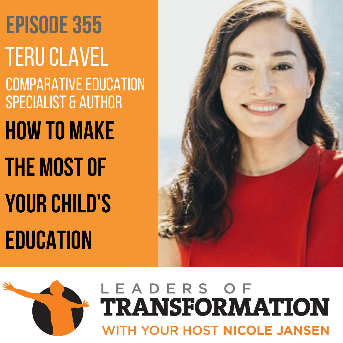355: Teru Clavel: How to Make the Most of Your Child's Education