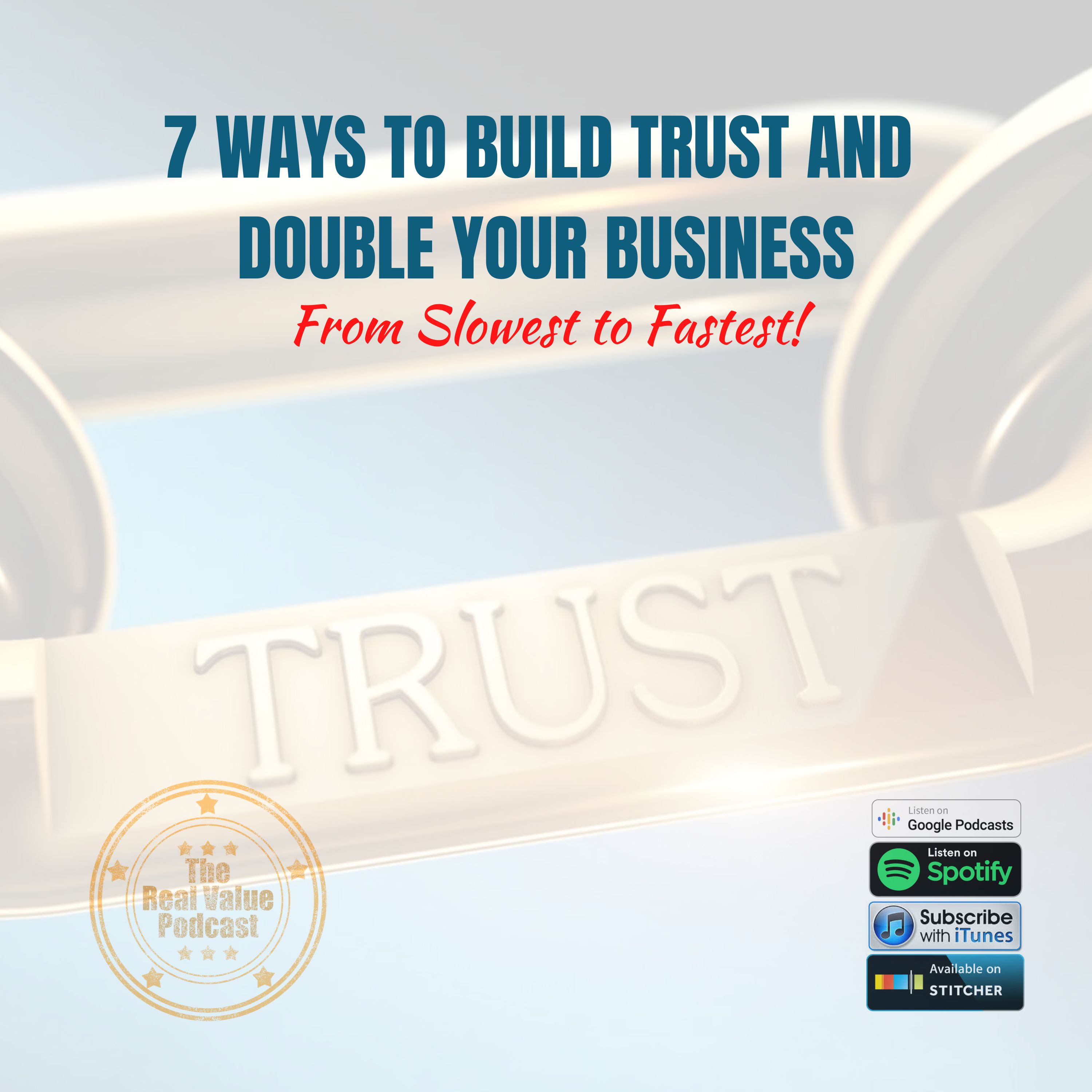 7 Ways To Build Trust and Double Your Business