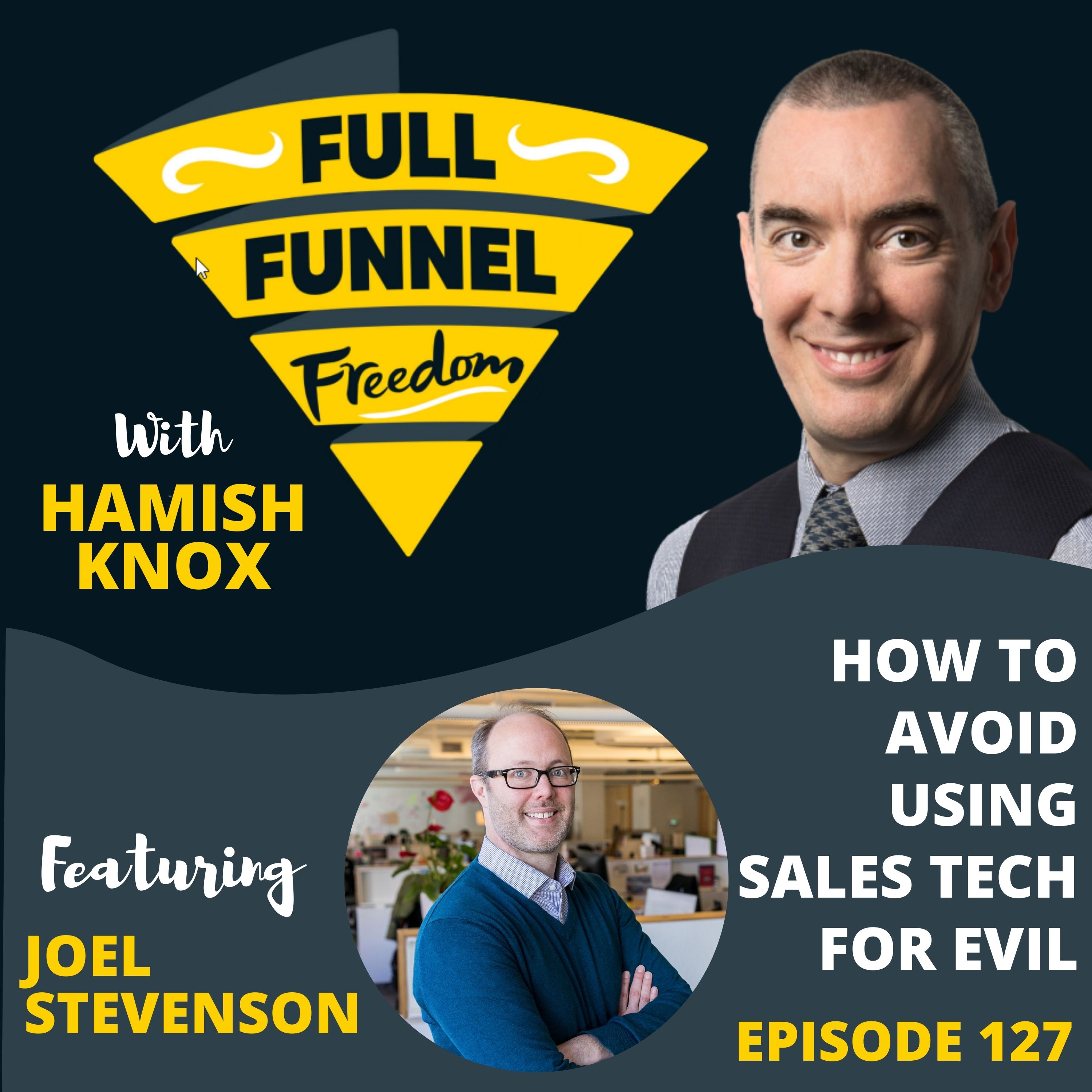 127. How to Avoid Using Sales Tech for Evil, with Joel Stevenson