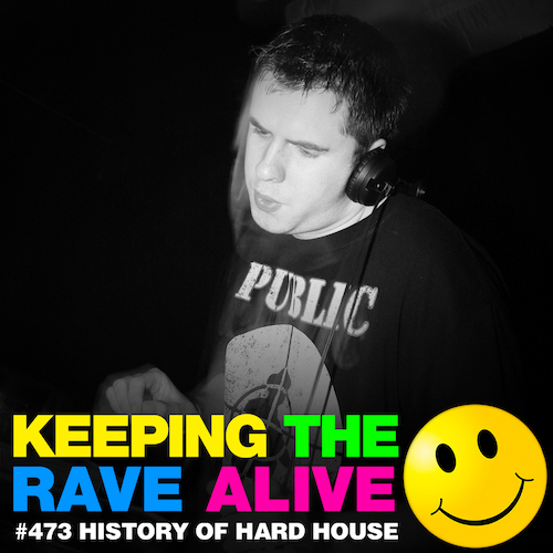 Episode 473: History of Hard House!