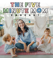 The 5 Minute Mom Podcast