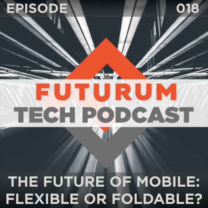 Is the Future of Mobile Flexible or Foldable?
