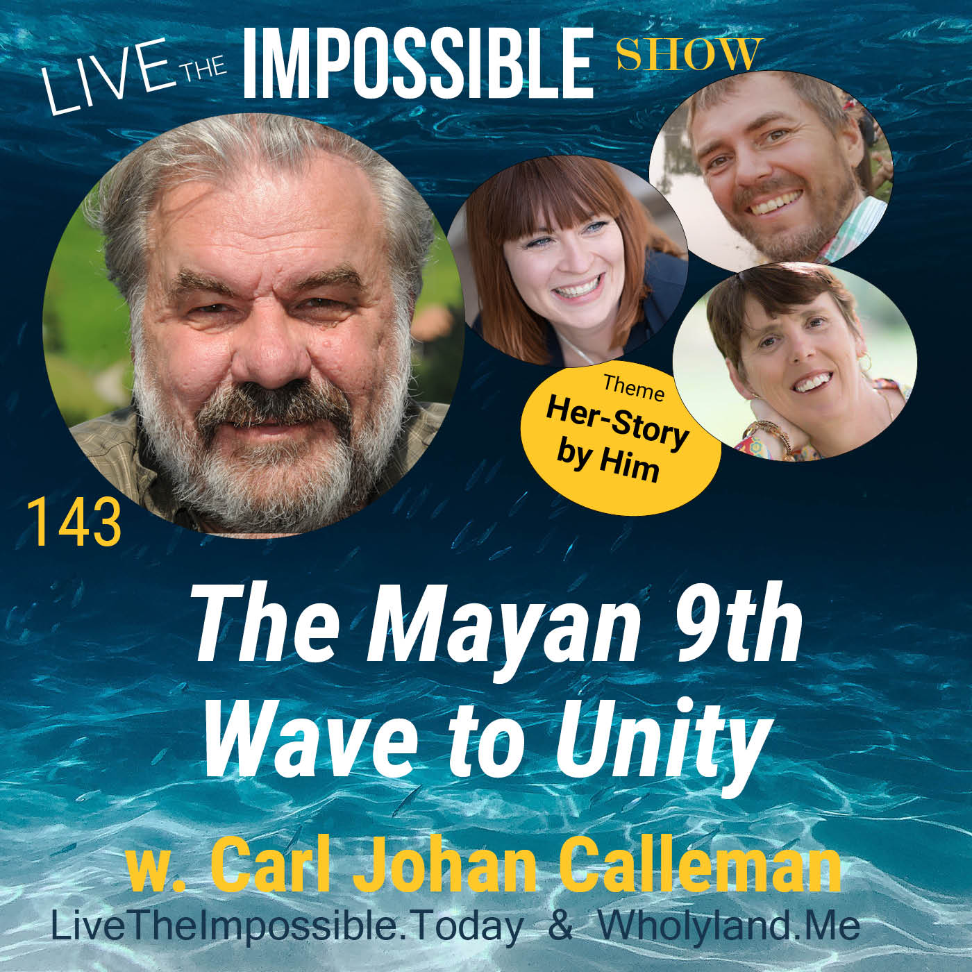 143 w. Carl Johan Calleman: The Mayan 9th Wave to Unity [HerStory by Him Theme]