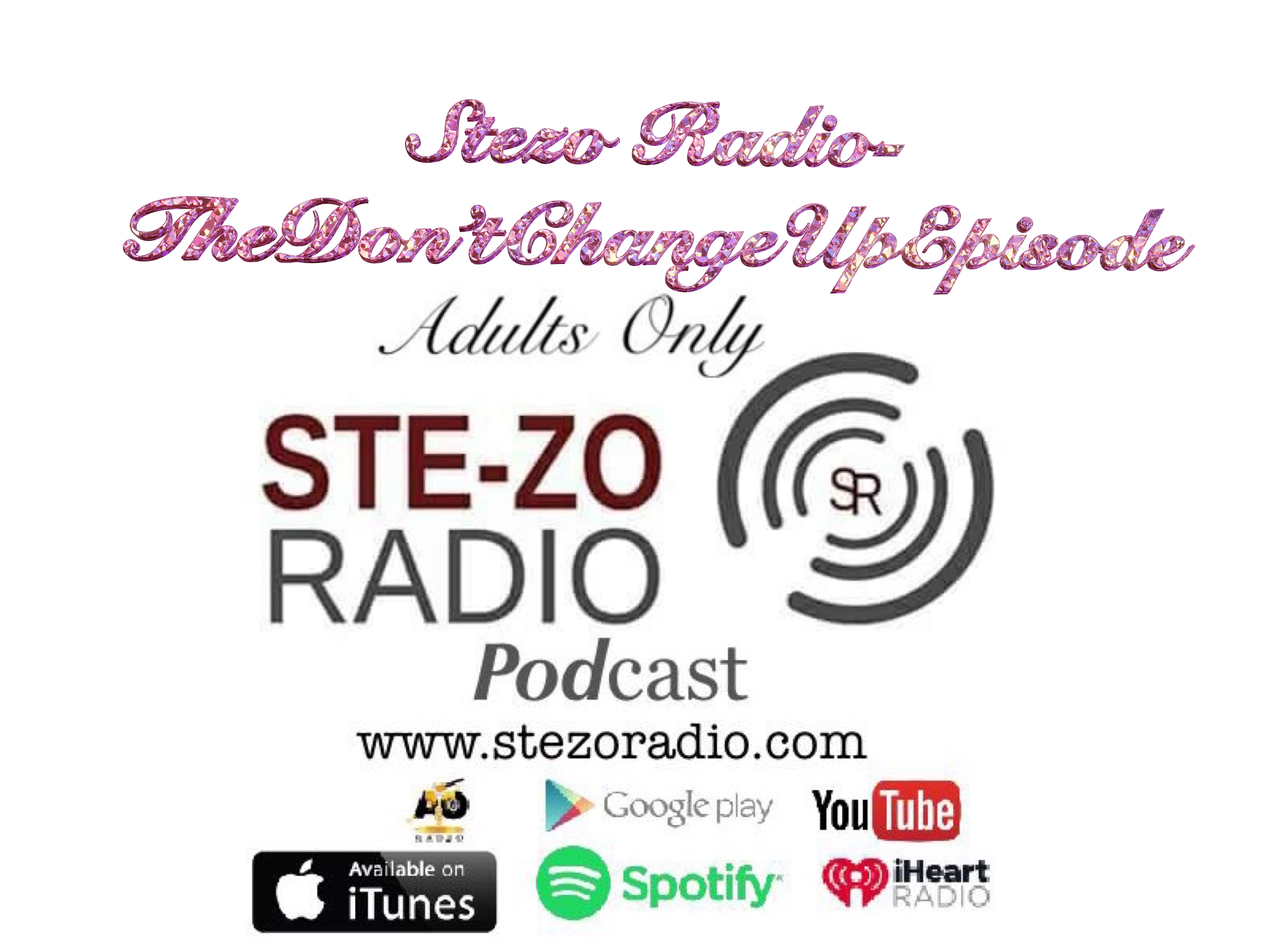 Stezo Radio-TheDontChangeUpEpisode