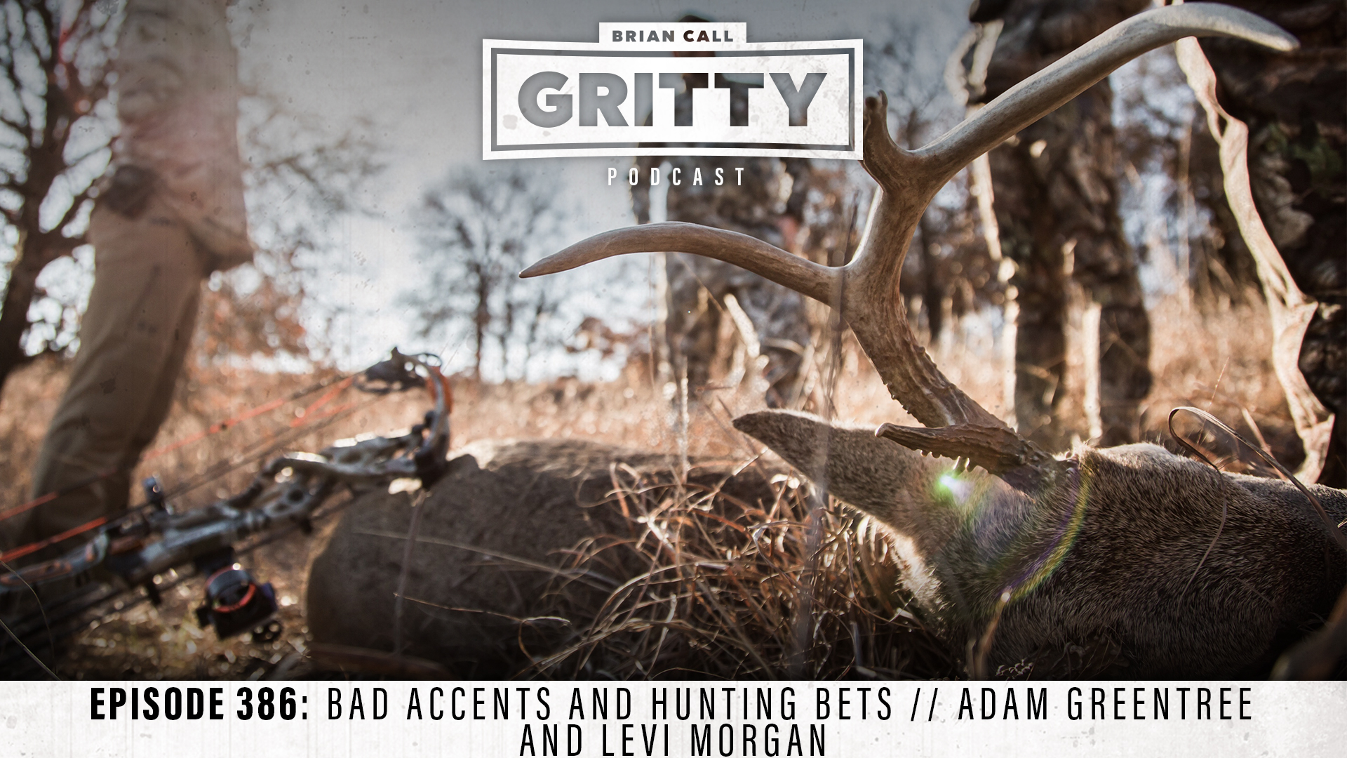 EPISODE 386: BAD ACCENTS AND HUNTING BETS WITH ADAM GREENTREE AND LEVI MORGAN