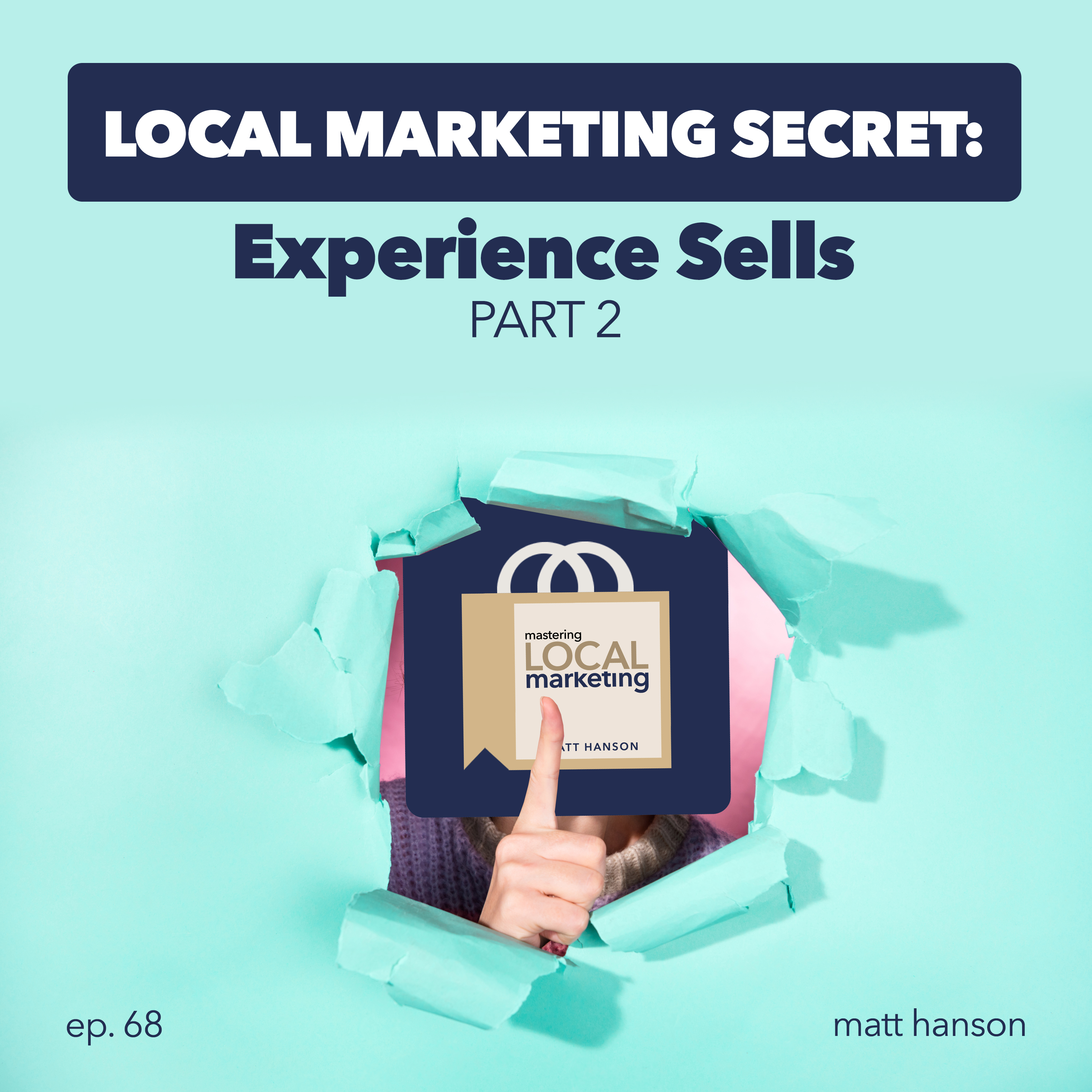Mastering Local Marketing: How to Increase Your Small Business\'s Awareness & New Customers Through Digital Marketing, In-store Sales Strategies, and Building a Network of Influence.
