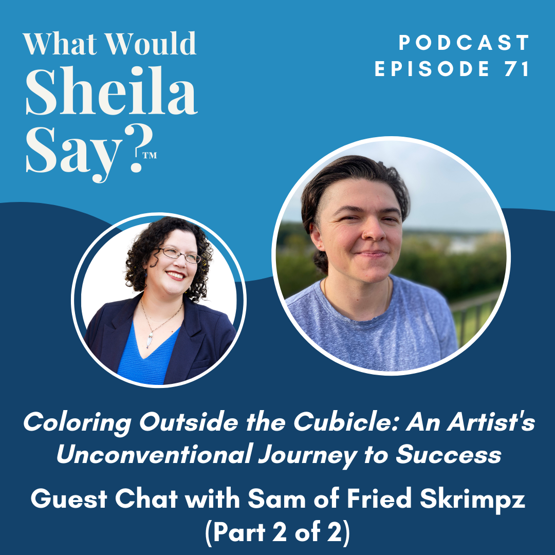 Coloring Outside the Cubicle: An Artist's Unconventional Journey to Success! Guest Chat with Sam Prather of Fried Skrimpz (Part 2 of 2) {Ep. 71}