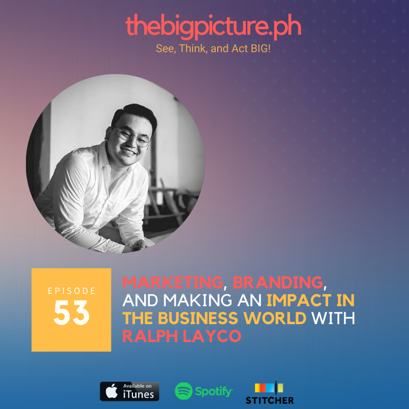 #53: Marketing, Branding, and Making an Impact in the Business World with Ralph Layco