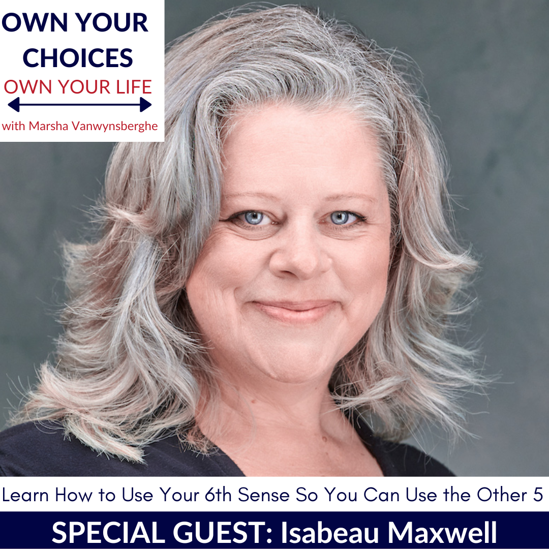 445 | Learn How To Use Your 6th Sense So You Can Use The Other 5 with Isabeau Maxwell
