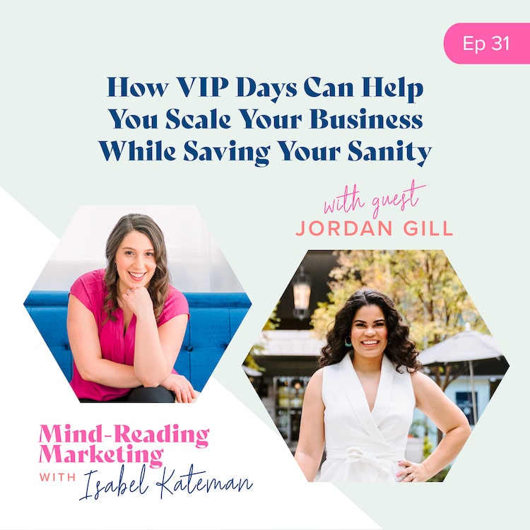31. How VIP Days Can Help You Scale Your Business While Saving Your Sanity with Jordan Gill 31. How VIP Days Can Help You Scale Your Business While Saving Your Sanity with Jordan Gill