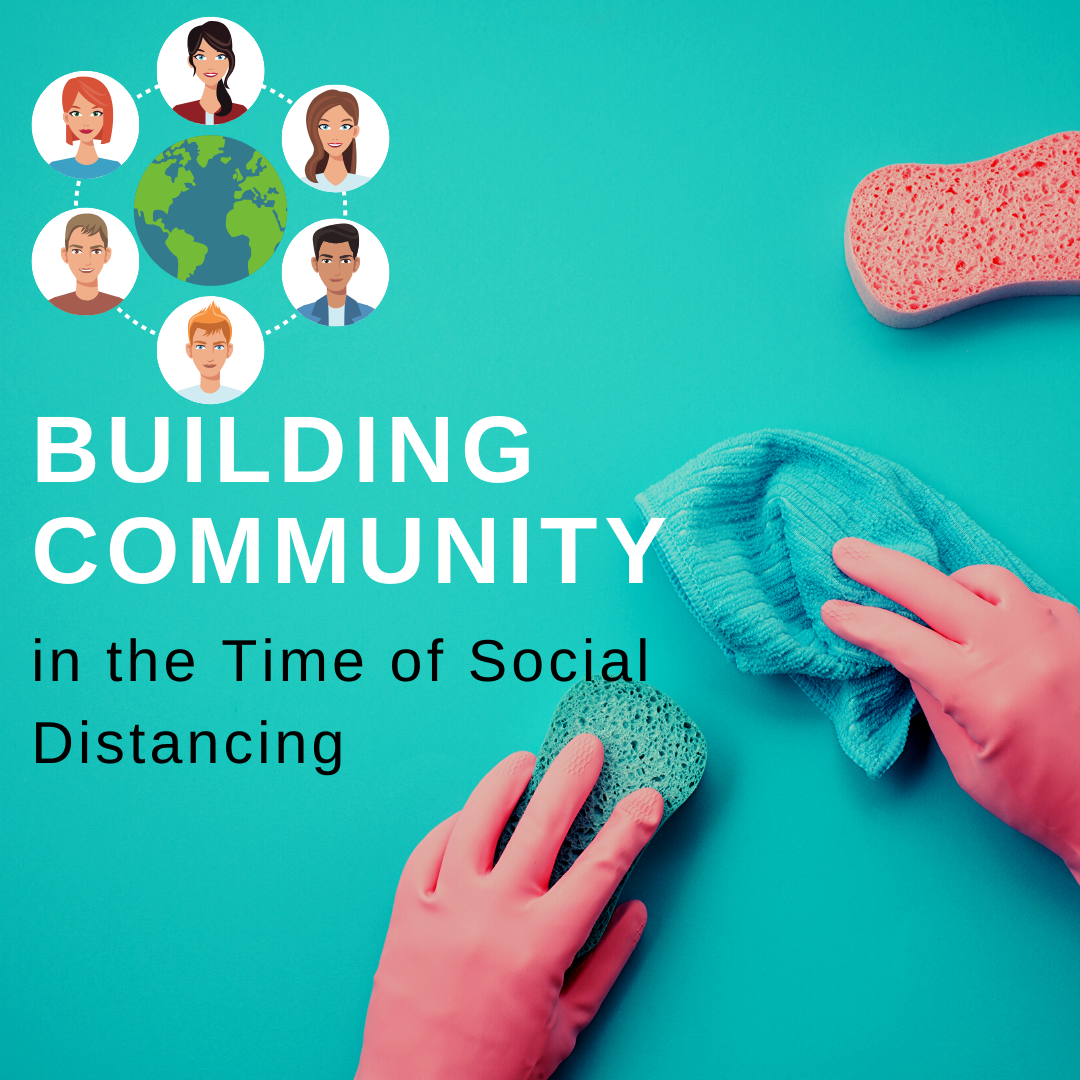 Community Building in the Time of Social Distancing