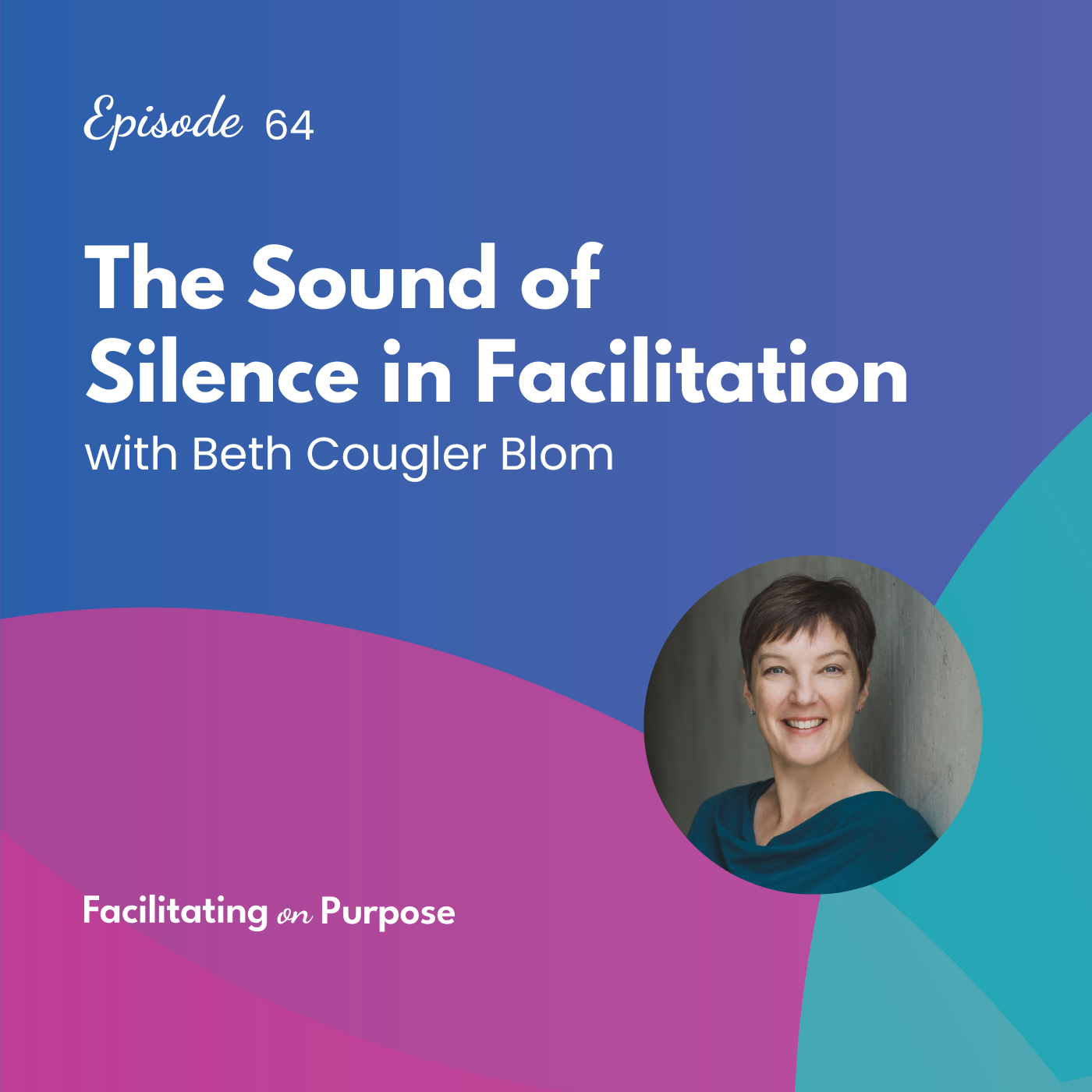 Facilitating on Purpose