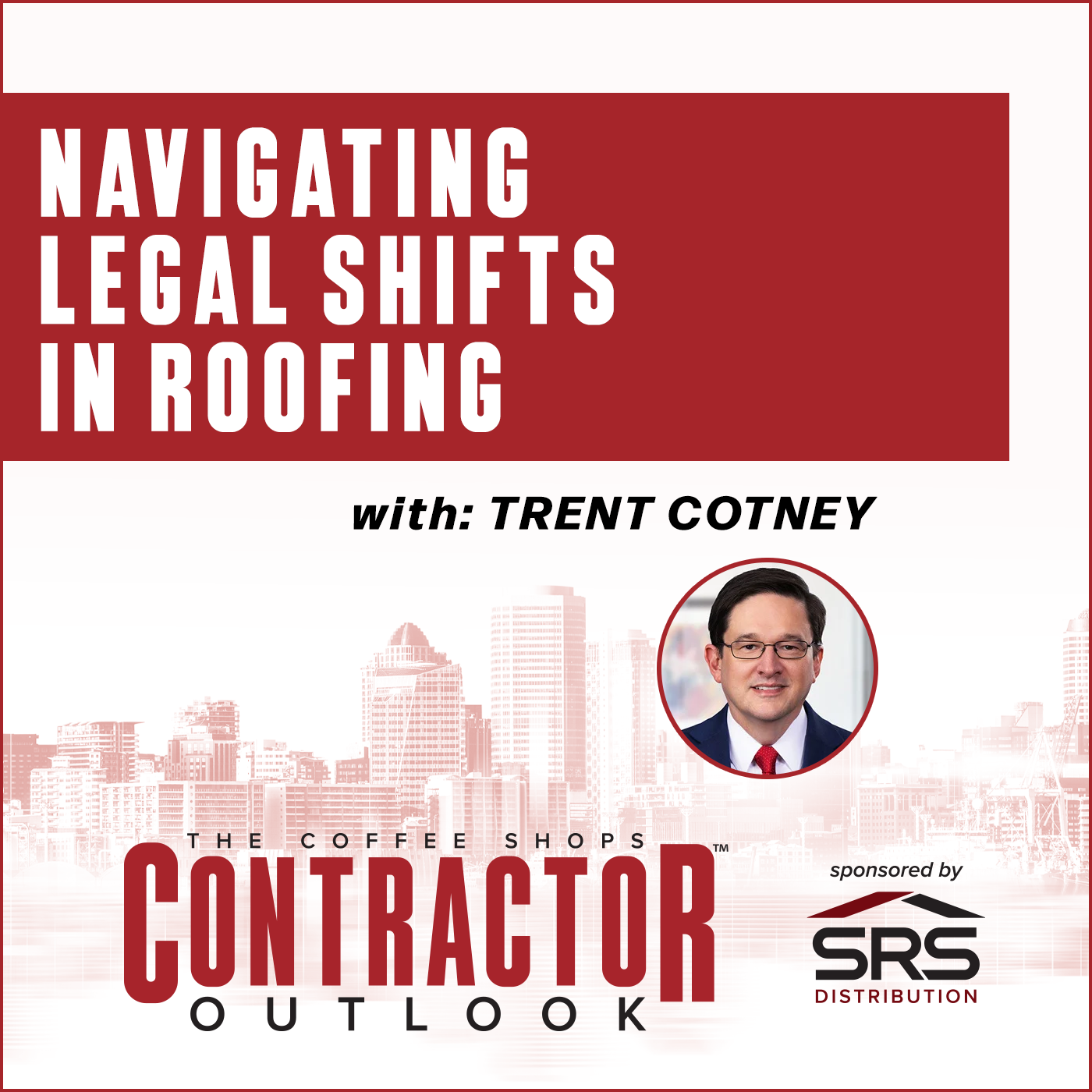 Navigating Legal Shifts in Roofing With Trent Cotney