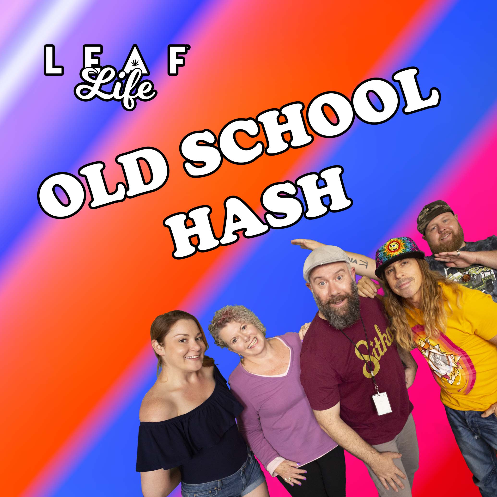 Leaf Life Podcast | All Things Cannabis For All People