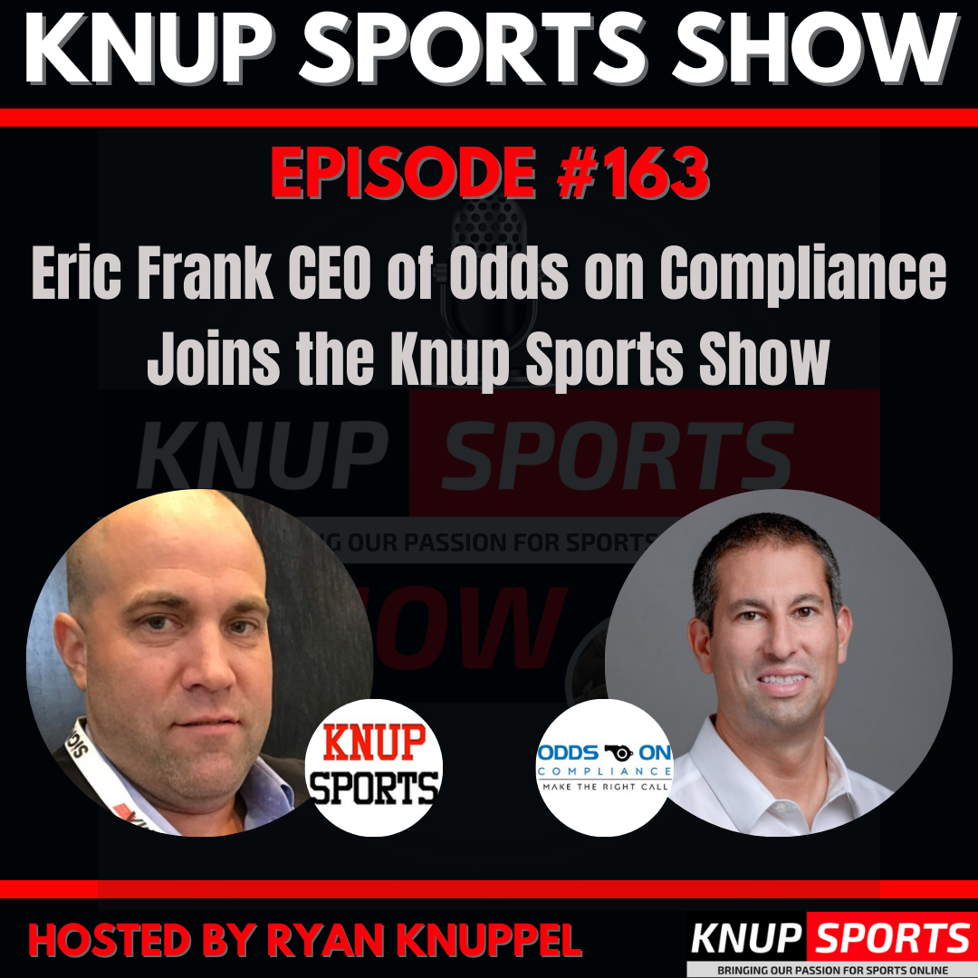 Eric Frank CEO of Odds on Compliance Joins the Knup Sports Show