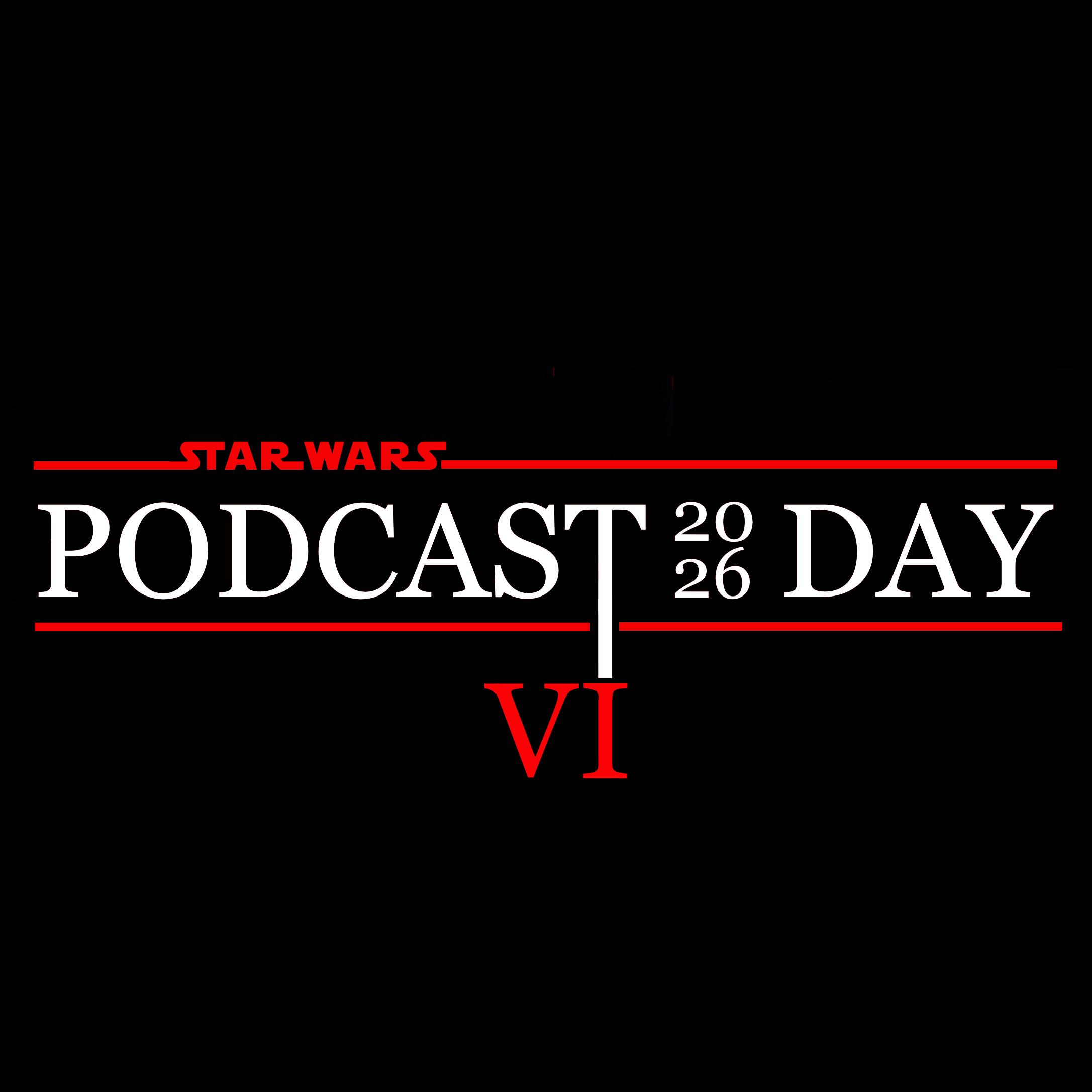 Star Wars Podcast Day 2026