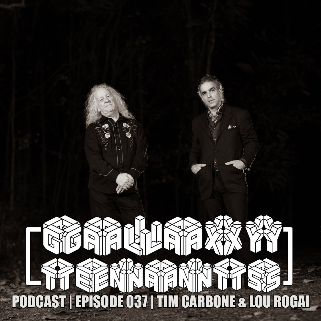 Tim Carbone, Lou Rogai & The High Hawks | Episode 037 | Galaxy Tenants