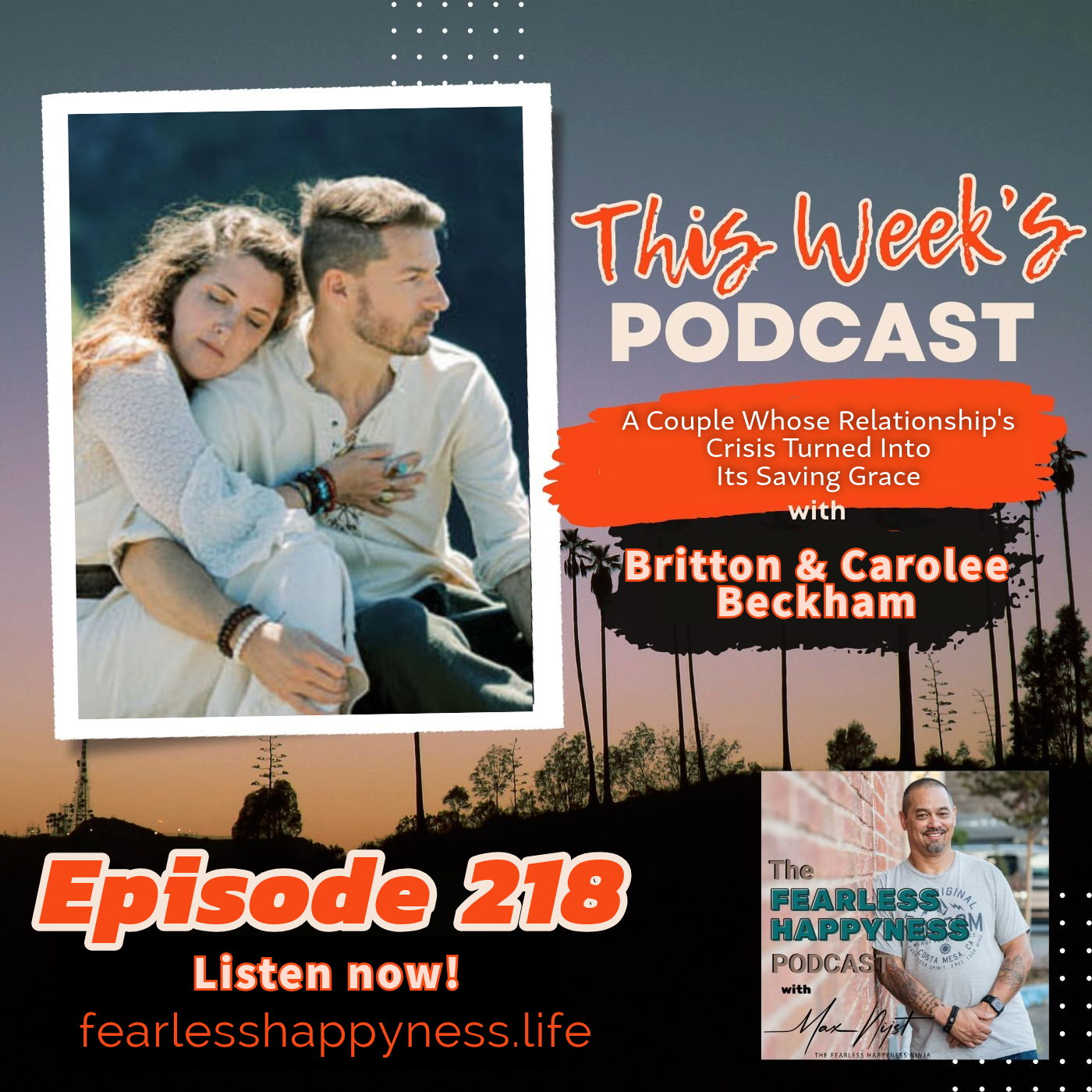 A Couple Whose Relationship's Downfall Turned Into Its Saving Grace with Britton & Carolee Beckham | 218