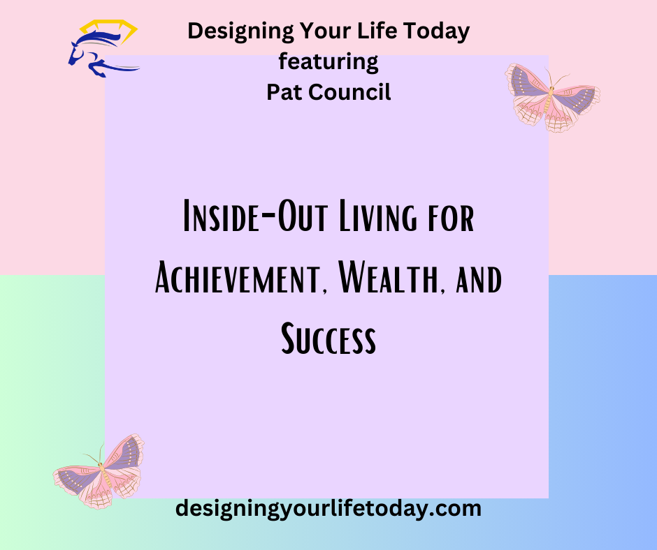 Inside-Out Living for Achievement, Wealth, and Success