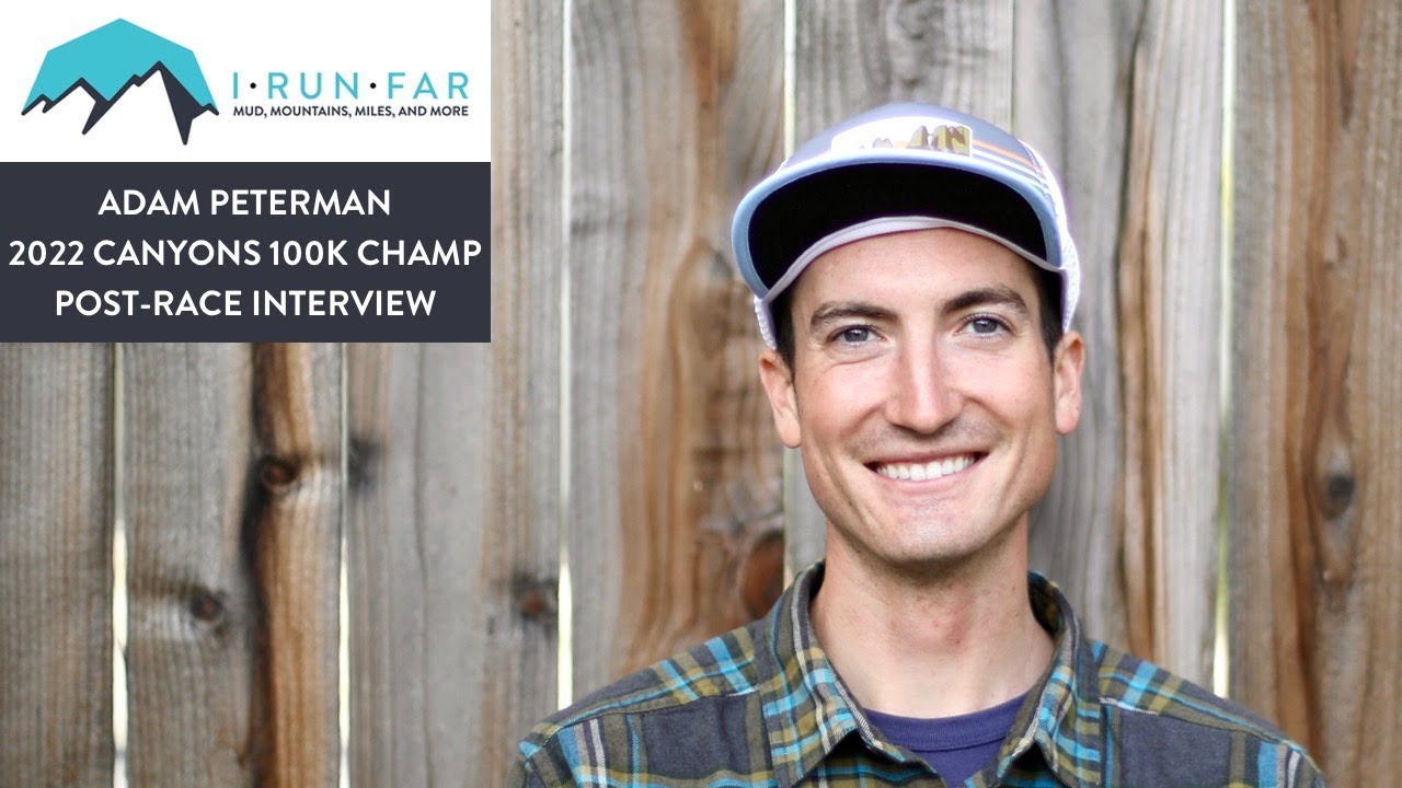 Adam Peterman, 2022 Canyons by UTMB 100k Champion, Interview